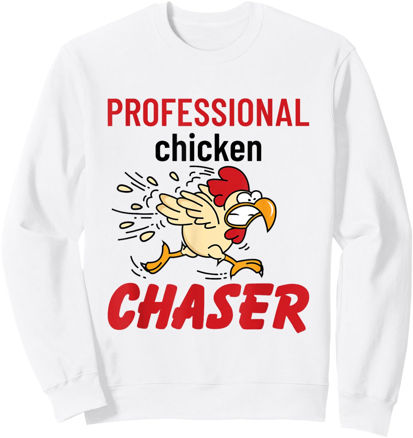 Professional Chicken Chaser Rooster Farming Farm Owner Gifts Sweatshirt - Sweatshirt | White