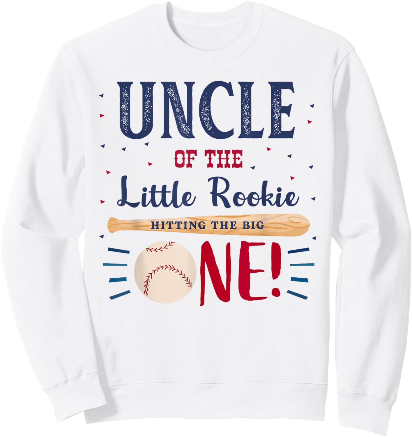 Uncle First Birthday Little Rookie Baseball The Big One Sweatshirt - Sweatshirt | White