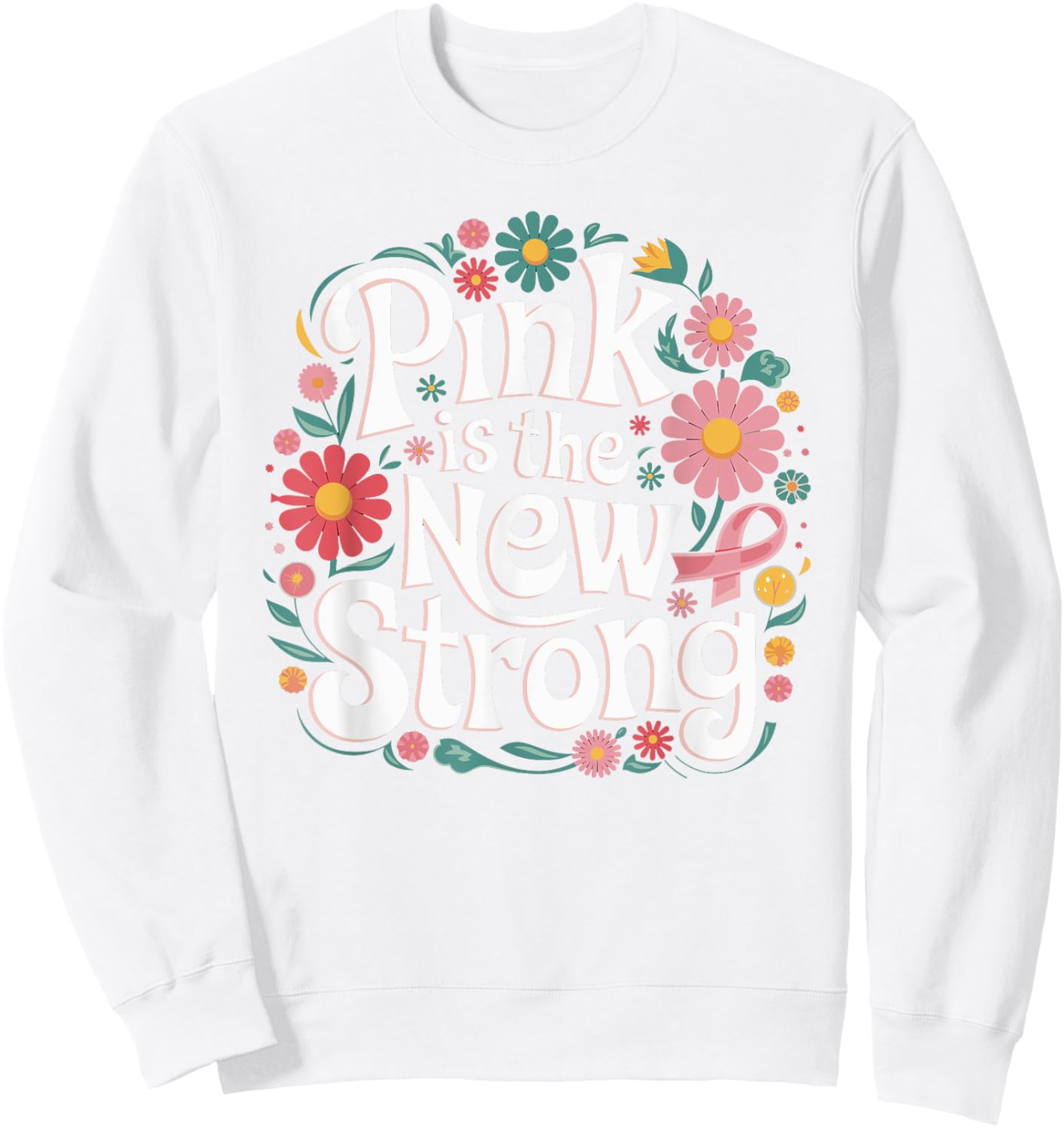 Pink Is The New Strong Breast Cancer Awareness Pink October Sweatshirt - Sweatshirt | White