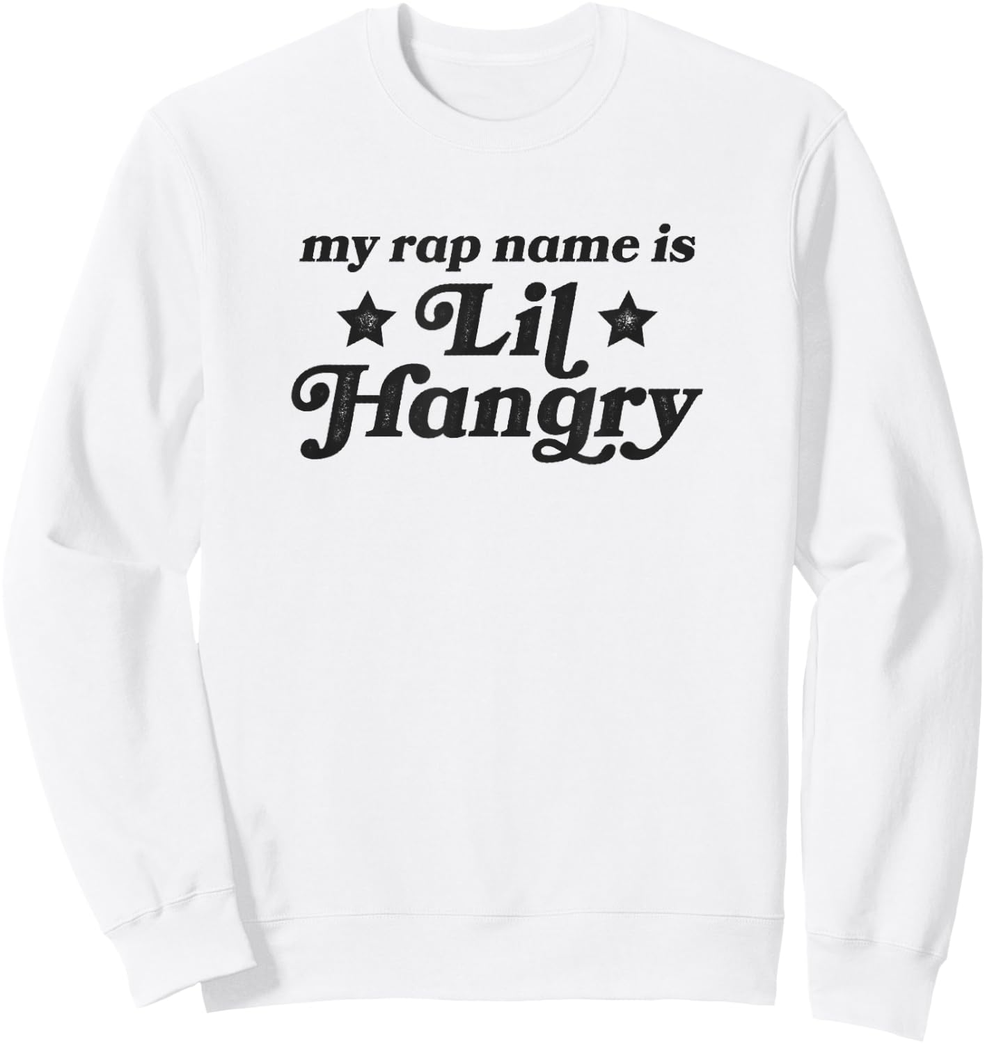 My Rap Name Is Lil Hangry Shirt Gift Retro Vintage Style Sweatshirt - Sweatshirt | White