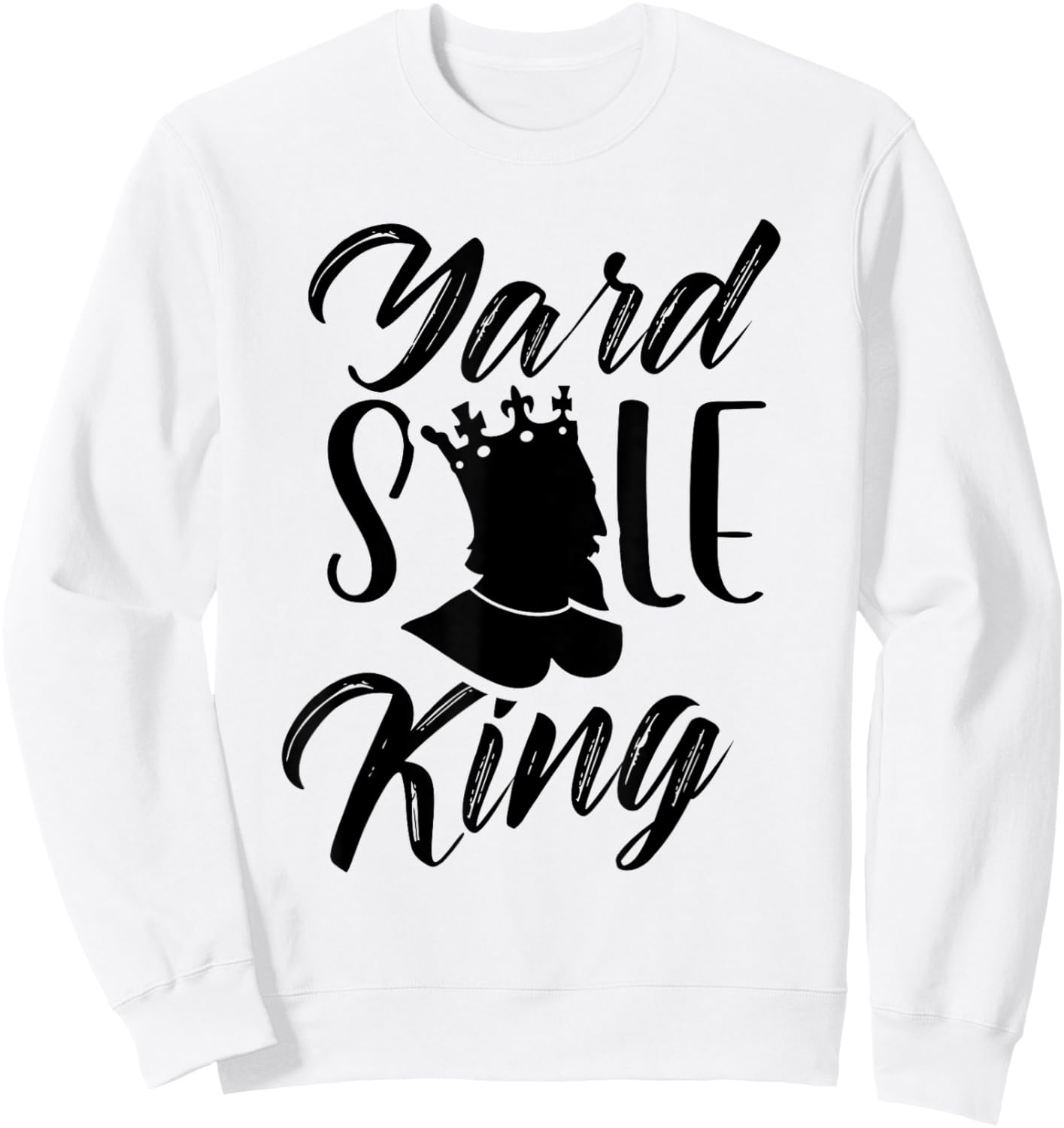 Yard Sale King Antique Seller Lover Selling Sweatshirt - Sweatshirt | White