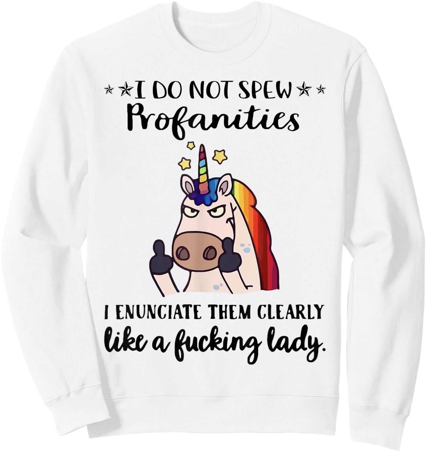 I Do Not Spew Profanities I Enunciate Them Like A FKing Lady Sweatshirt - Sweatshirt | White