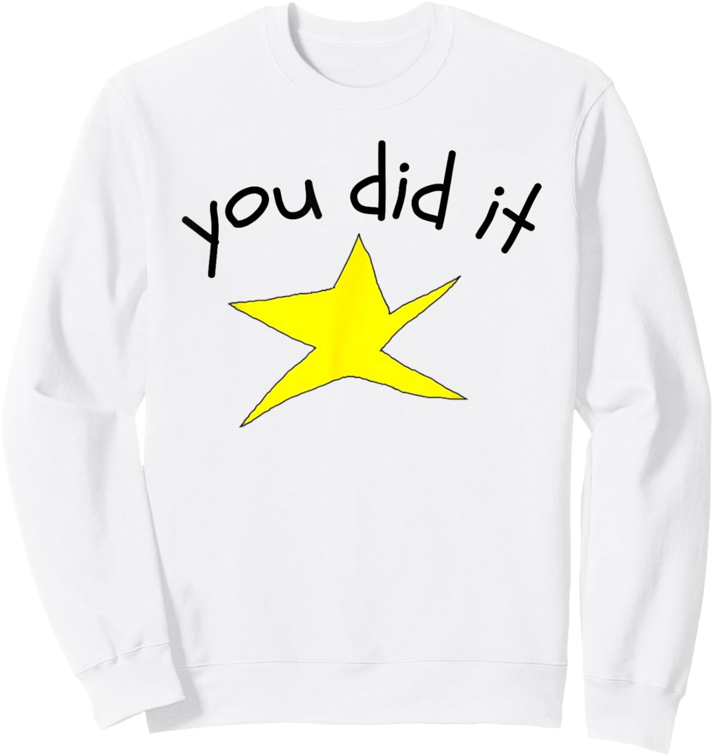 Funny You Did It School Star Women Men Congratulation Kids Sweatshirt - Sweatshirt | White