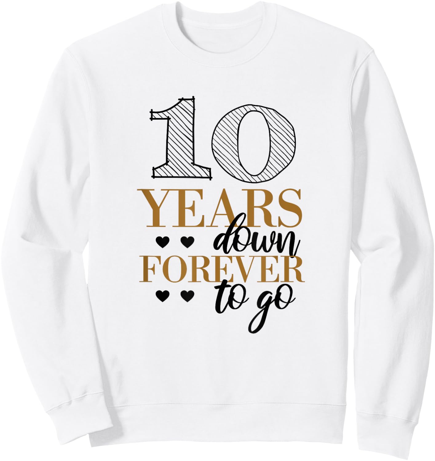 10 Years Down - 10th Wedding Anniversary Sweatshirt - Sweatshirt | White