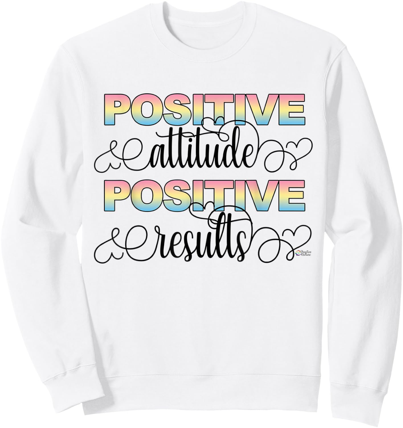 Positive Attitude Positive Results Sweatshirt - Sweatshirt | White