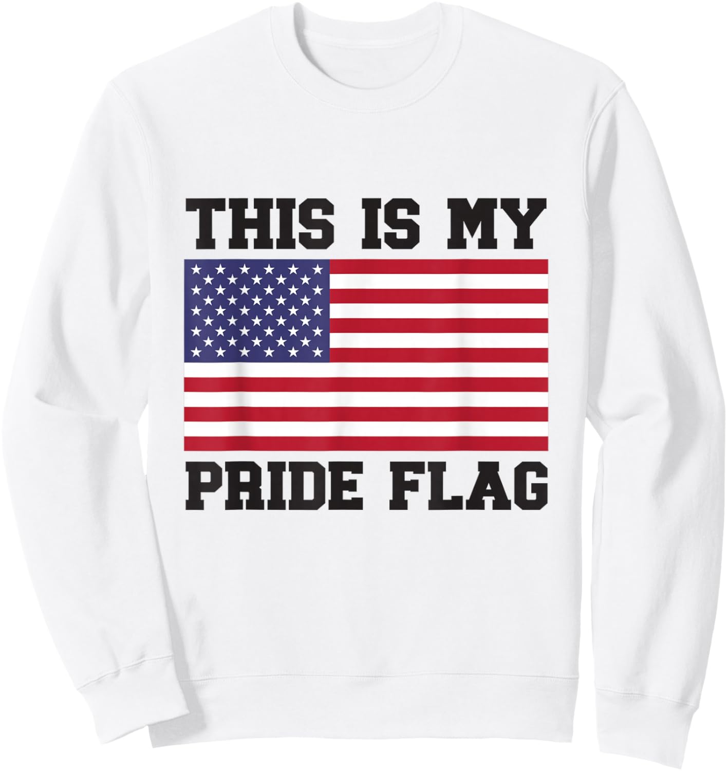This Is My Pride Flag USA American 4th of July Patriotic Sweatshirt - Sweatshirt | White