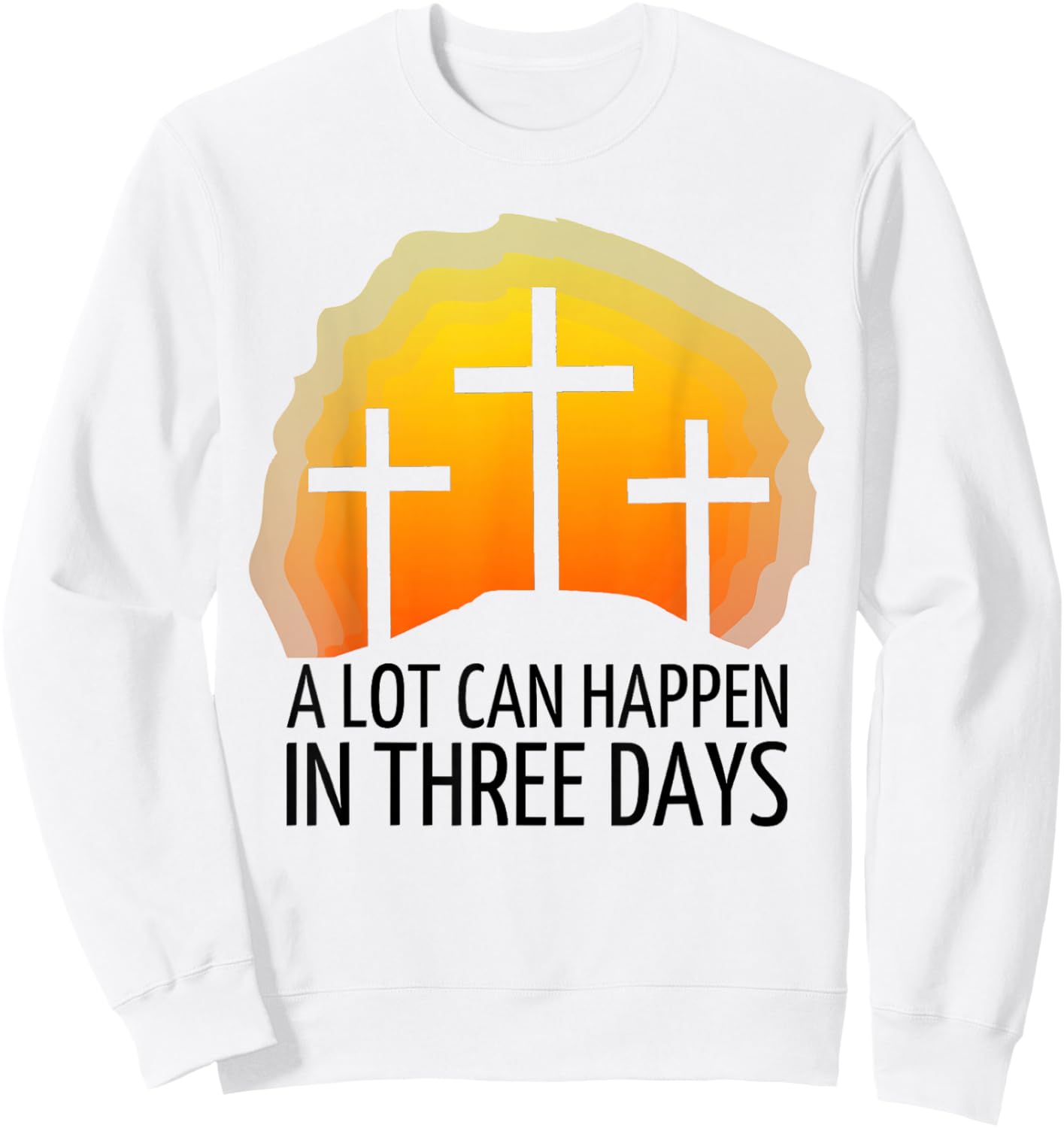 A Lot Can Happen in 3 Days Sweatshirt - Sweatshirt | White