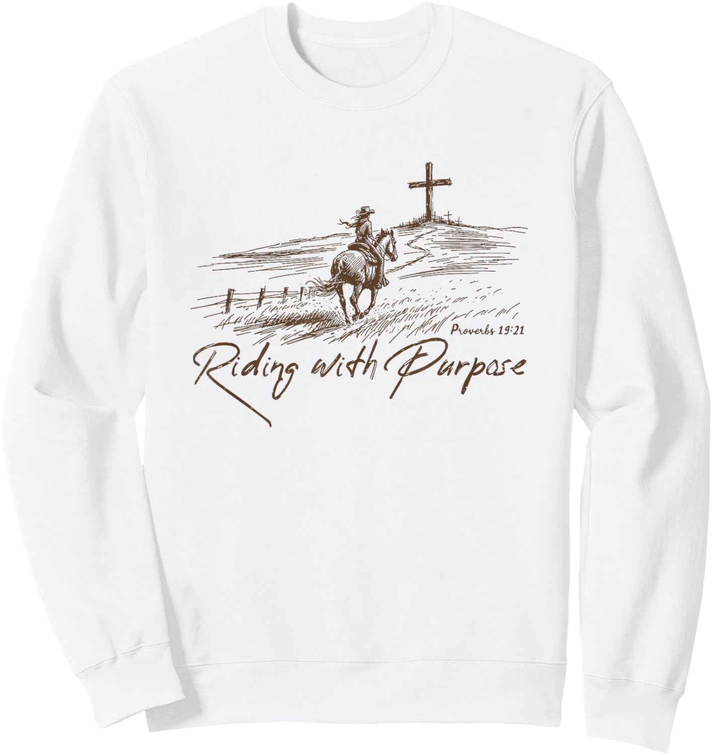 Riding With Purpose , Proverbs 19:21 Christian Country Sweatshirt - Sweatshirt | White