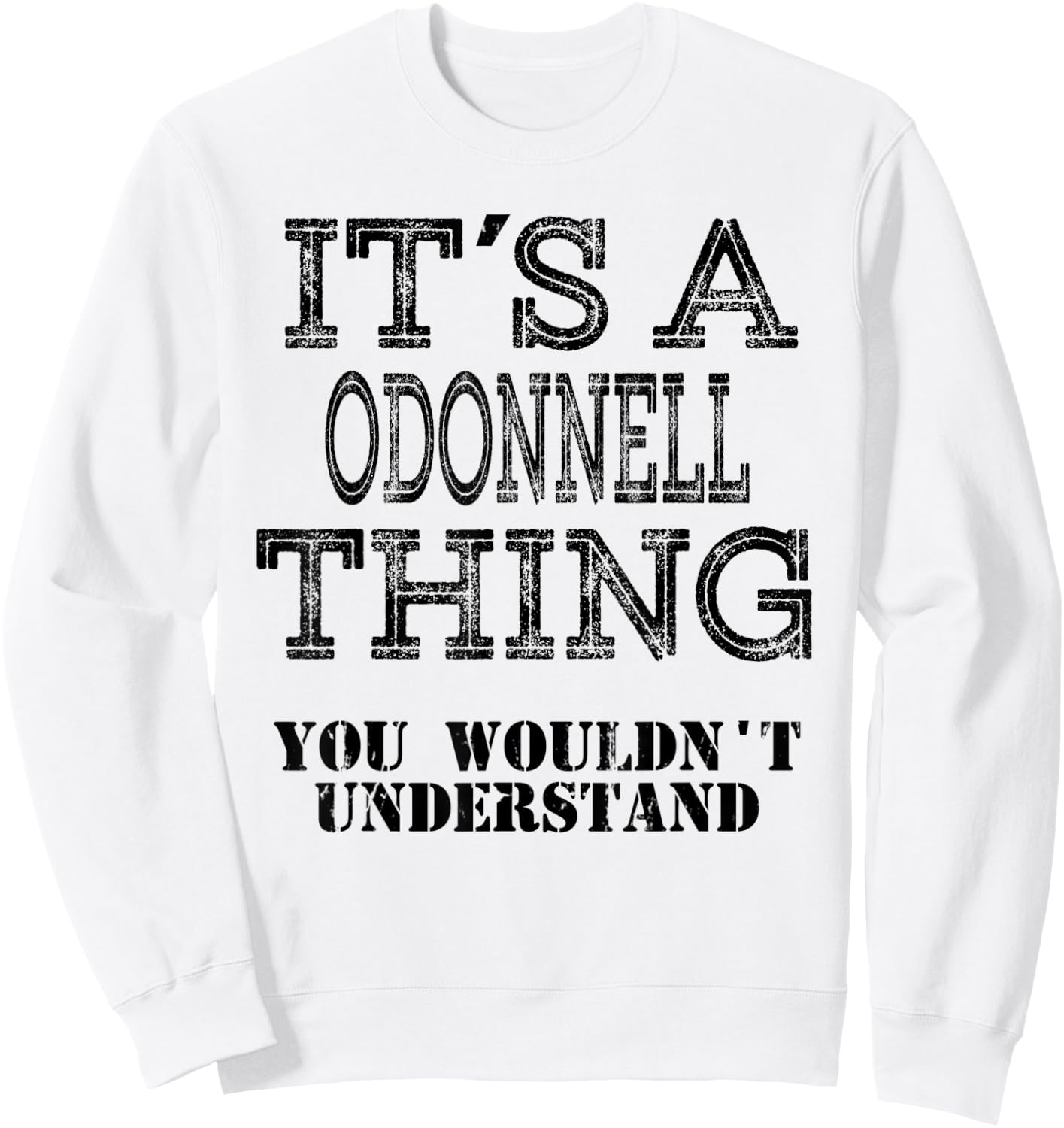 Its A ODONNELL Thing You Wouldnt Understand Matching Family Sweatshirt - Sweatshirt | White