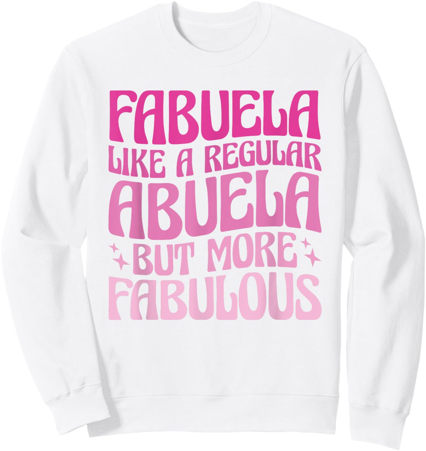 Fabuela The Fabulous Abuela Abuelita Abuela Spanish Grandma Sweatshirt - Sweatshirt | White