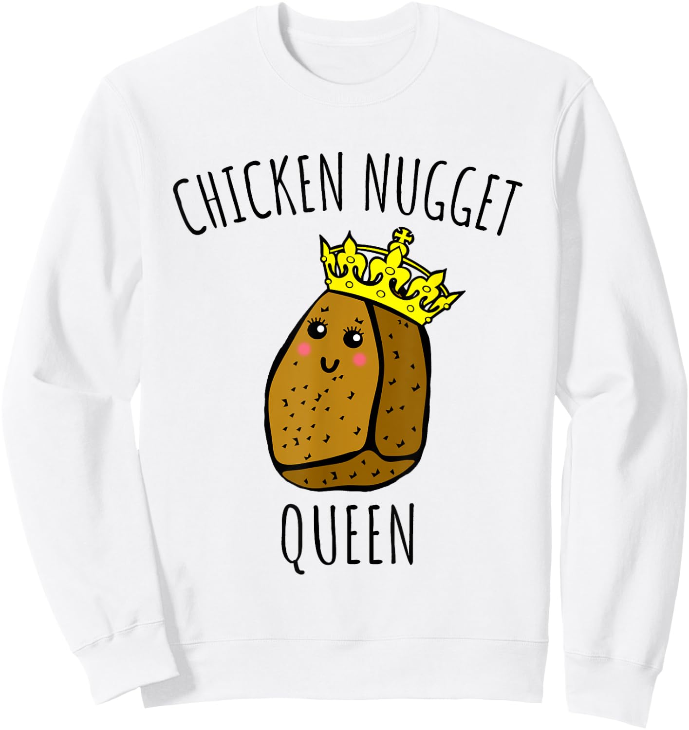 Chicken Nugget Queen Shirt - Chicken Nuggets Sweatshirt - Sweatshirt | White