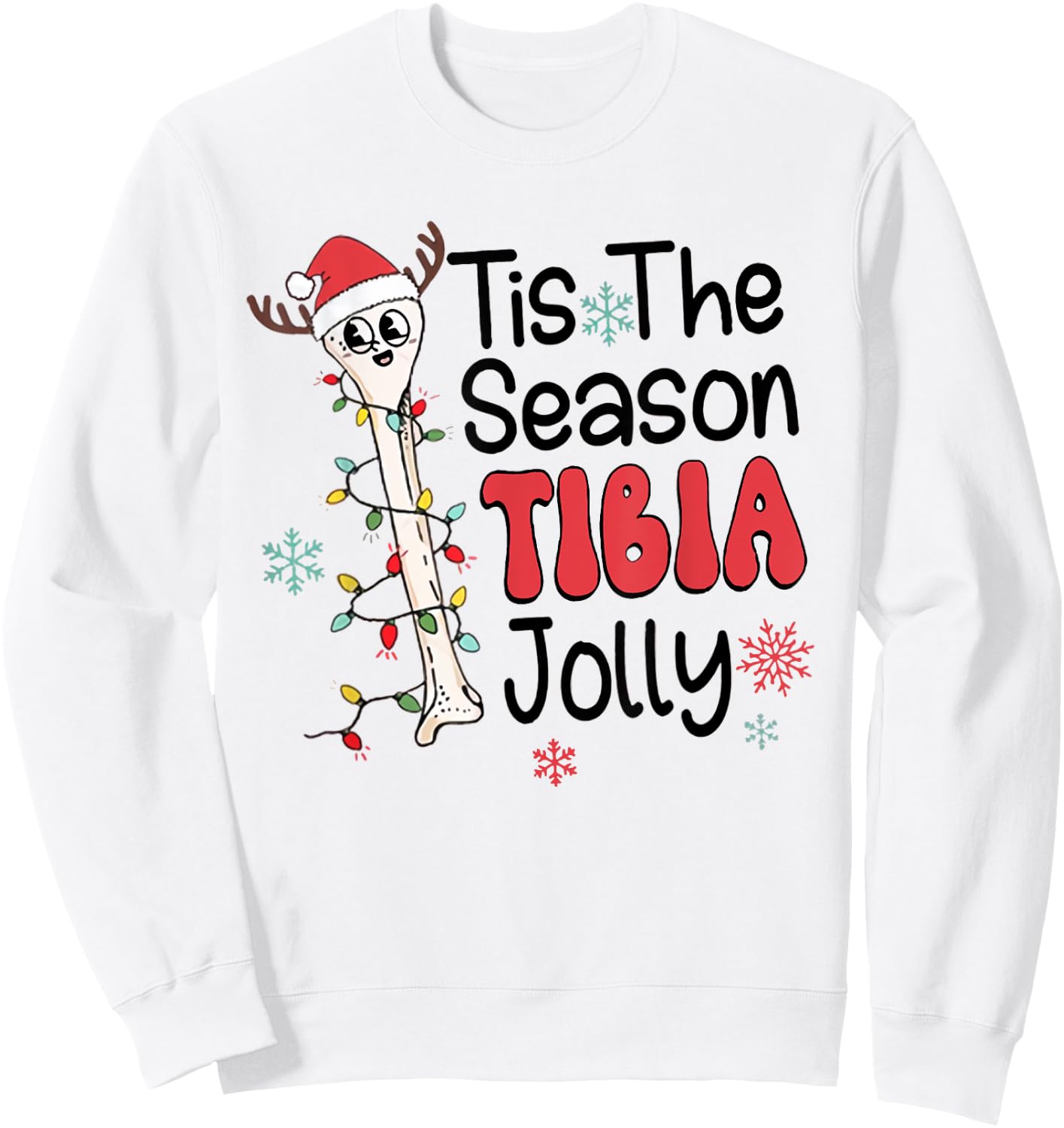 Tis The Season Tibia Jolly Orthopedic Surgeon Xmas Nurse Sweatshirt - Sweatshirt | White