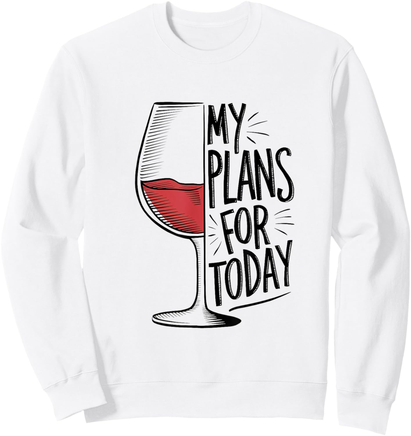 My Plans for Today Wine Lover's Sweatshirt - Sweatshirt | White