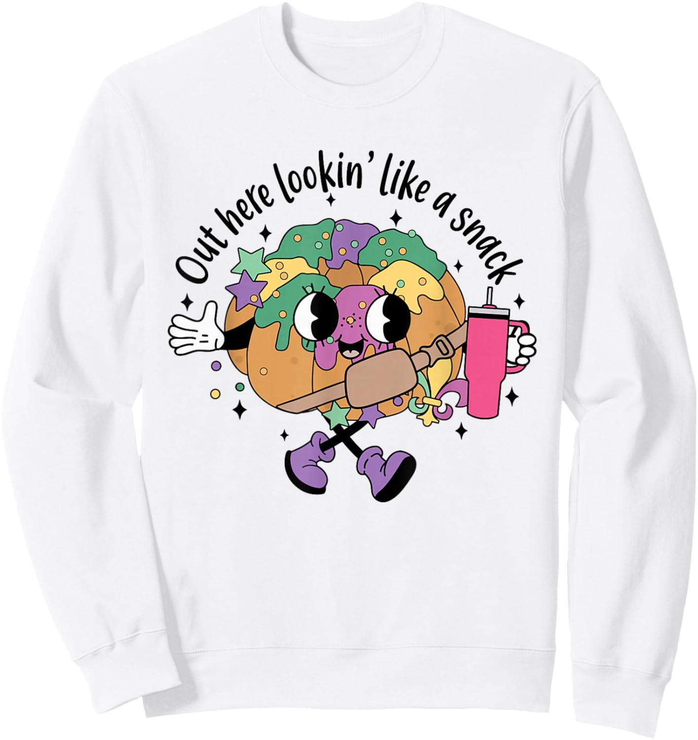 Out Here Looking Like A Snack Funny BouJee King Cake Tumbler Sweatshirt - Sweatshirt | White