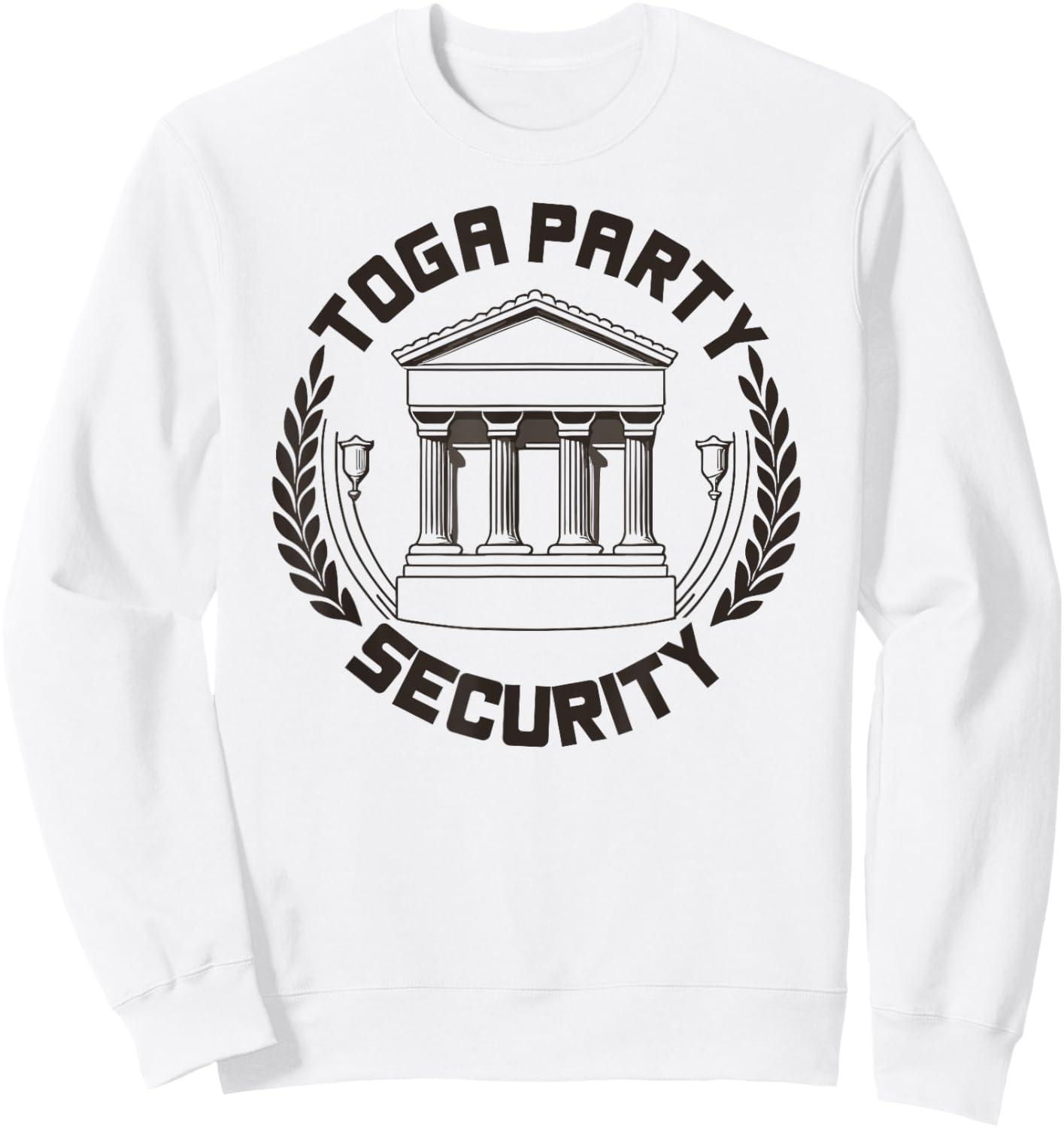 Toga Party Security Guard Greek Celebration College Frat Boy Sweatshirt - Sweatshirt | White