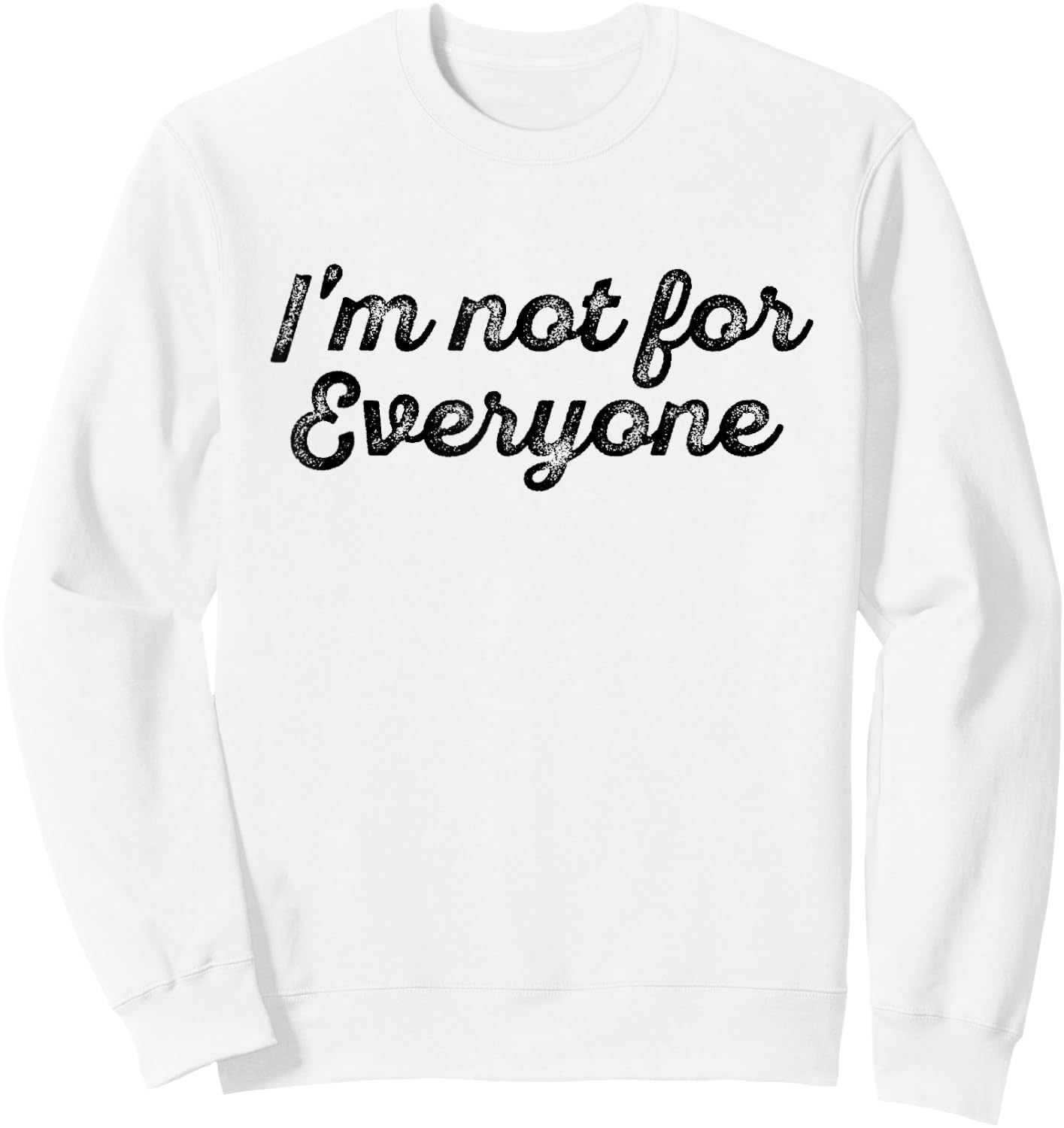 I'm Not For Everyone Vintage Sweatshirt - Sweatshirt | White