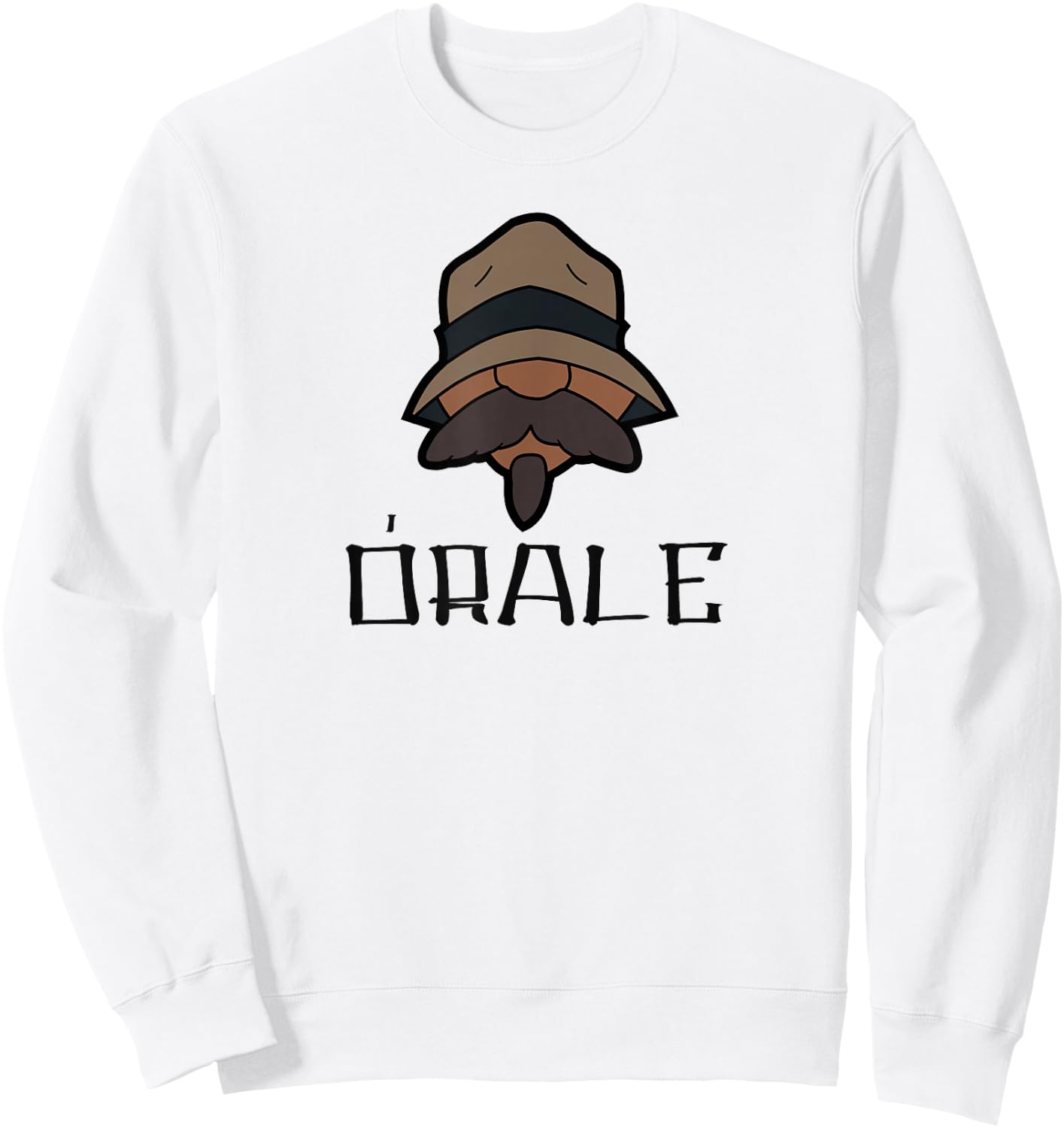 Orale Mexican Slang Chicano Pride Sweatshirt - Sweatshirt | White