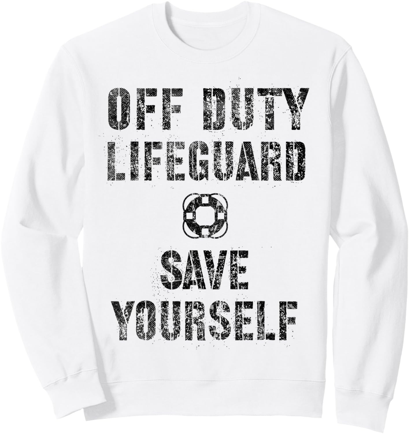 Funny SAVE YOURSELF OFF DUTY Lifeguard Swimming Pool Guard Sweatshirt - Sweatshirt | White