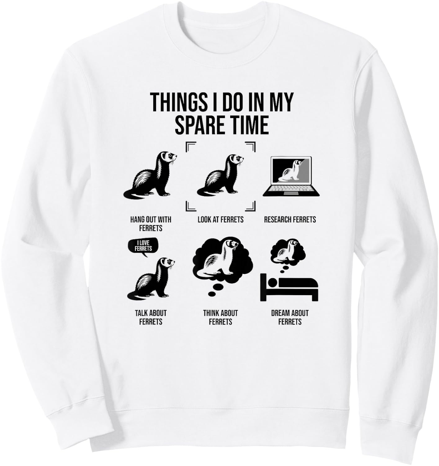 Things I Do In My Spare Time, Funny Ferret Sweatshirt - Sweatshirt | White