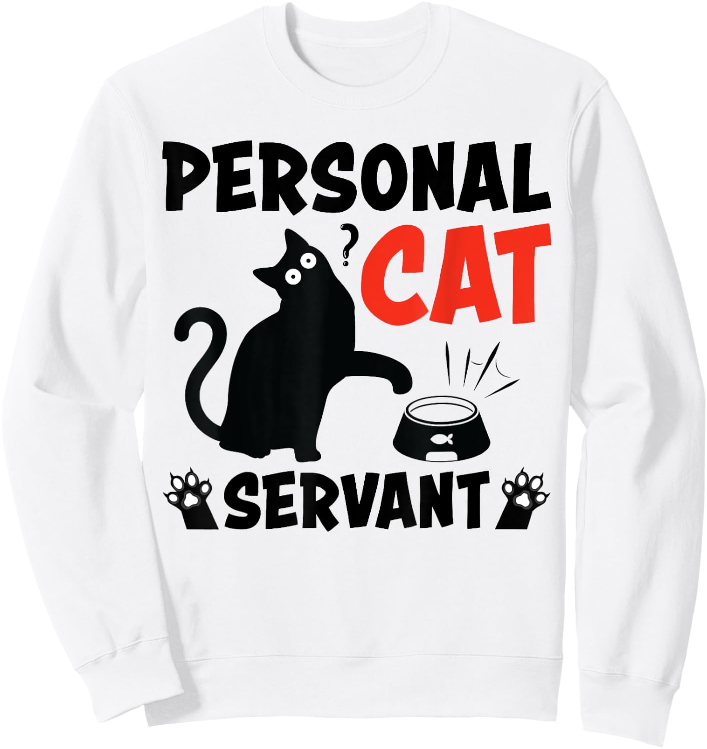 Personal Cat Servant Funny Cat Lover Men Women Sweatshirt - Sweatshirt | White