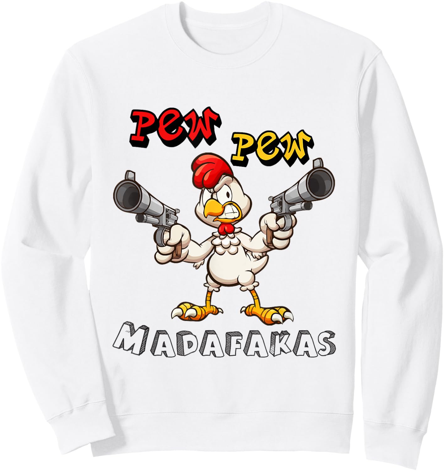 Pew Pew Madafakas Hen Funny Chicken Rooster Chicken Sweatshirt - Sweatshirt | White