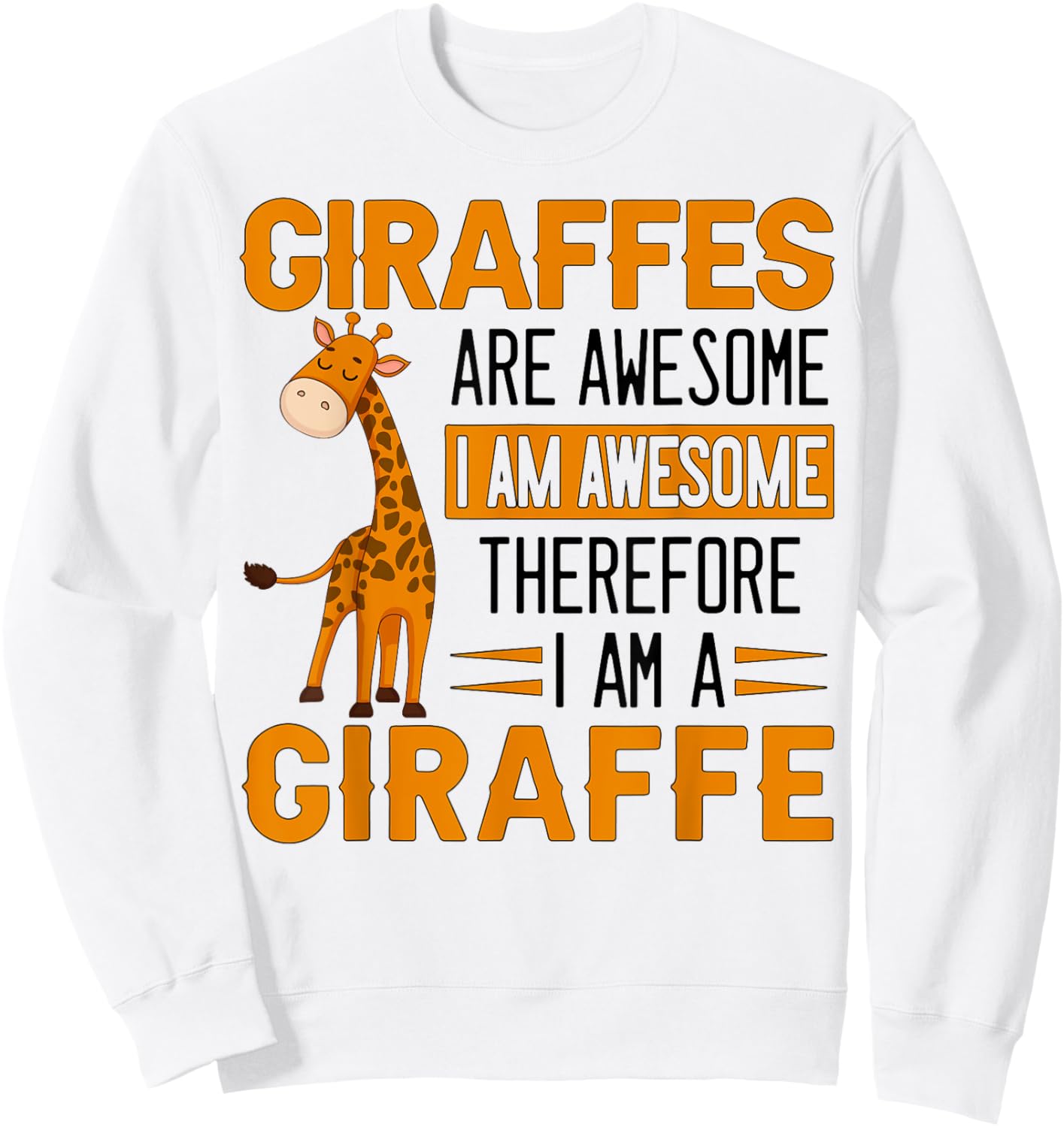 Funny Giraffe Quote Cute Giraffe Design For Giraffe Lover Sweatshirt - Sweatshirt | White