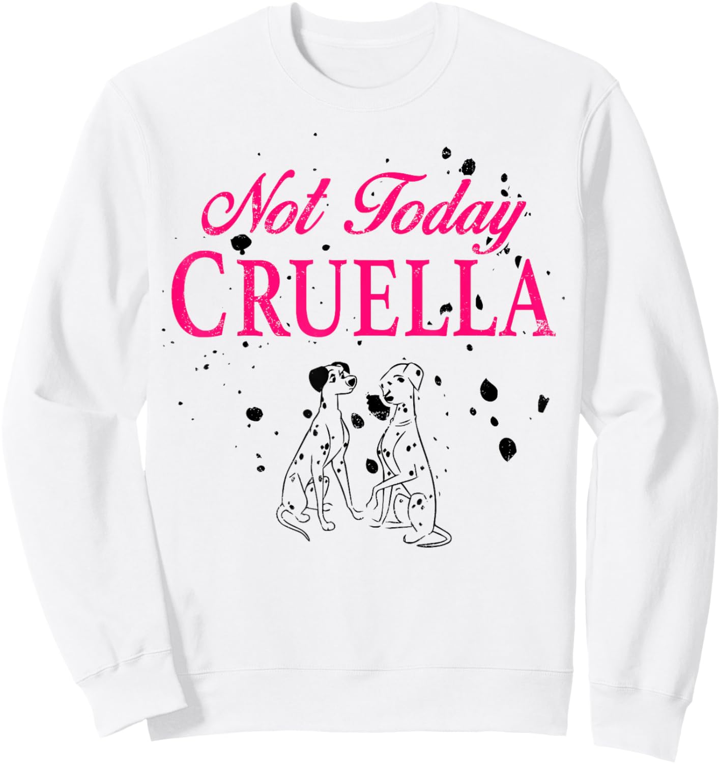 Disney 101 Dalmatians Pongo And Perdita Not Today Cruella Sweatshirt - Sweatshirt | White