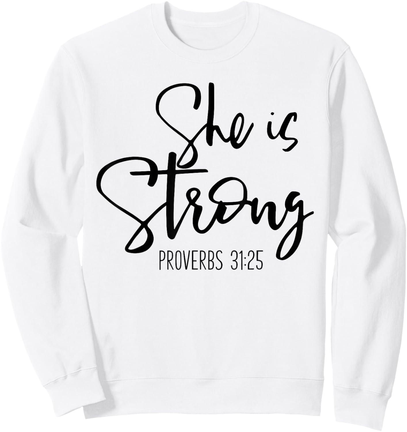 She Is Strong Proverbs 31:25 - Bible Verse Slogan Sweatshirt - Sweatshirt | White