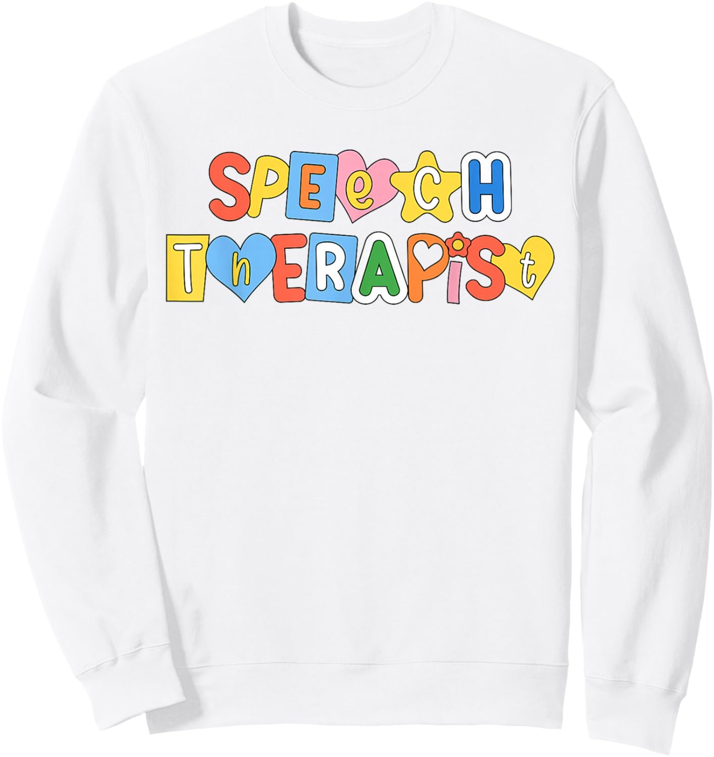 Speech Therapy Speech Language Pathologist Therapist SLP Sweatshirt - Sweatshirt | White