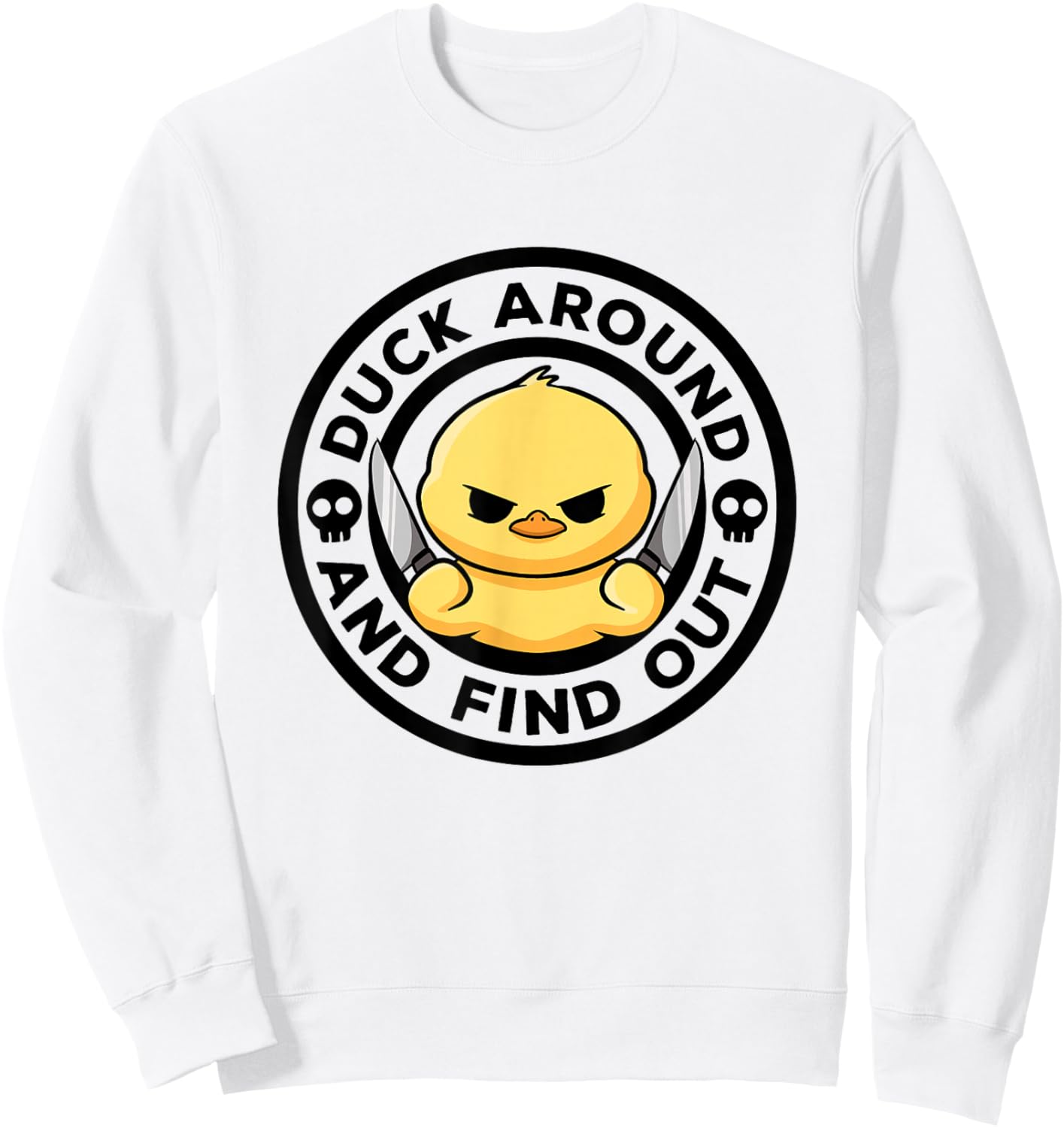 Duck Around And Find Out I Love Duck Lover Funny Rubber Duck Sweatshirt - Sweatshirt | White