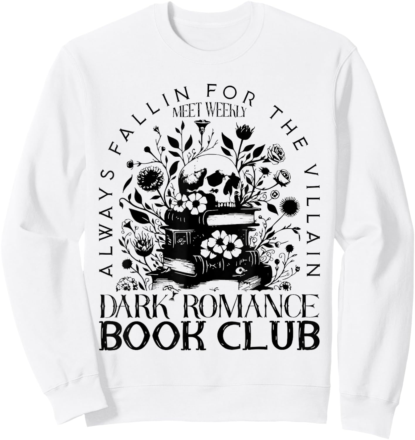 Dark Romance Book Club Bookish Smut Lover Flowers Book Lover Sweatshirt - Sweatshirt | White