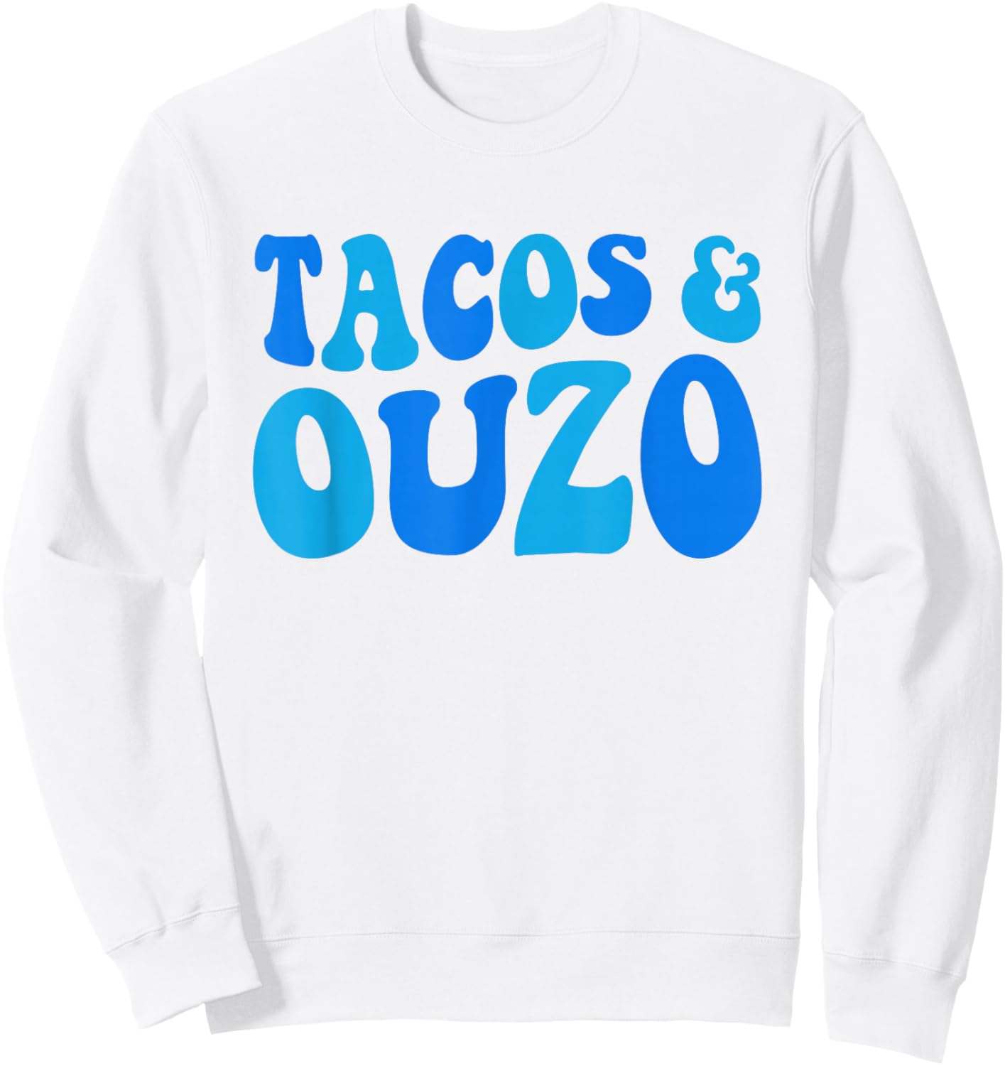 Greek Mexican Ouzo Tacos Hispanic Heritage Month Greek Party Sweatshirt - Sweatshirt | White