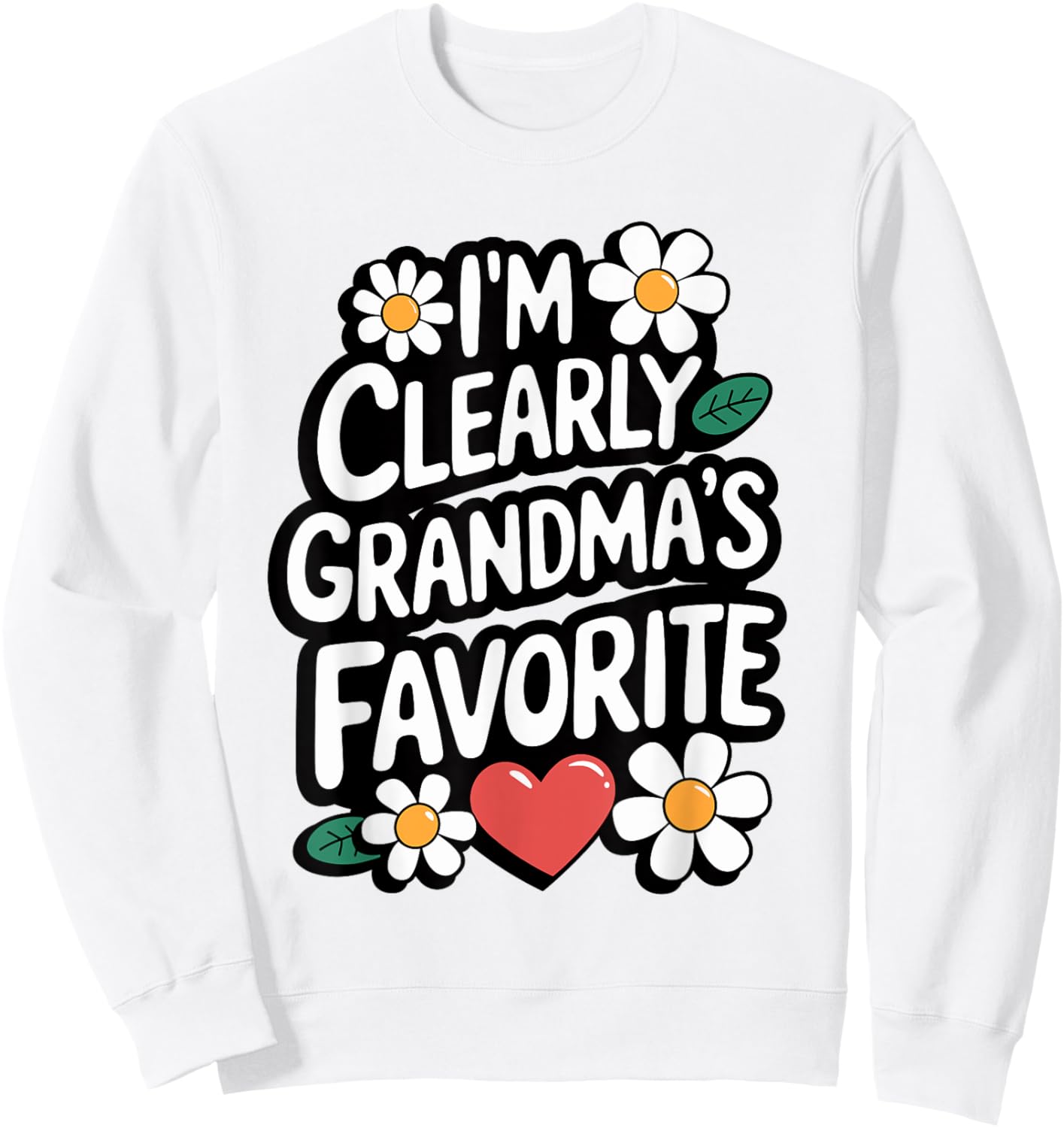 I'm Clearly Grandma's Favorite, Granddaughter Grandma Sweatshirt - Sweatshirt | White