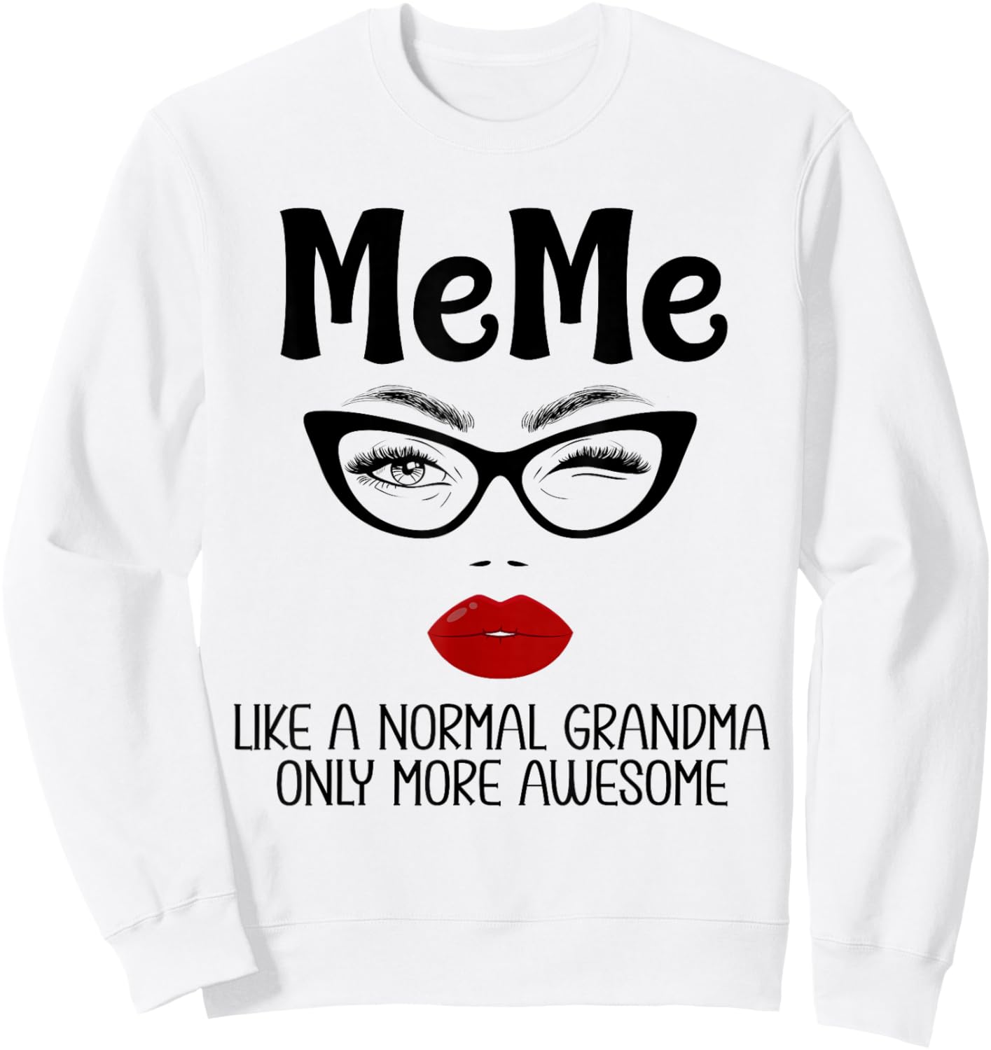 Meme Like A Normal Grandma Only More Awesome Funny Meme Sweatshirt - Sweatshirt | White