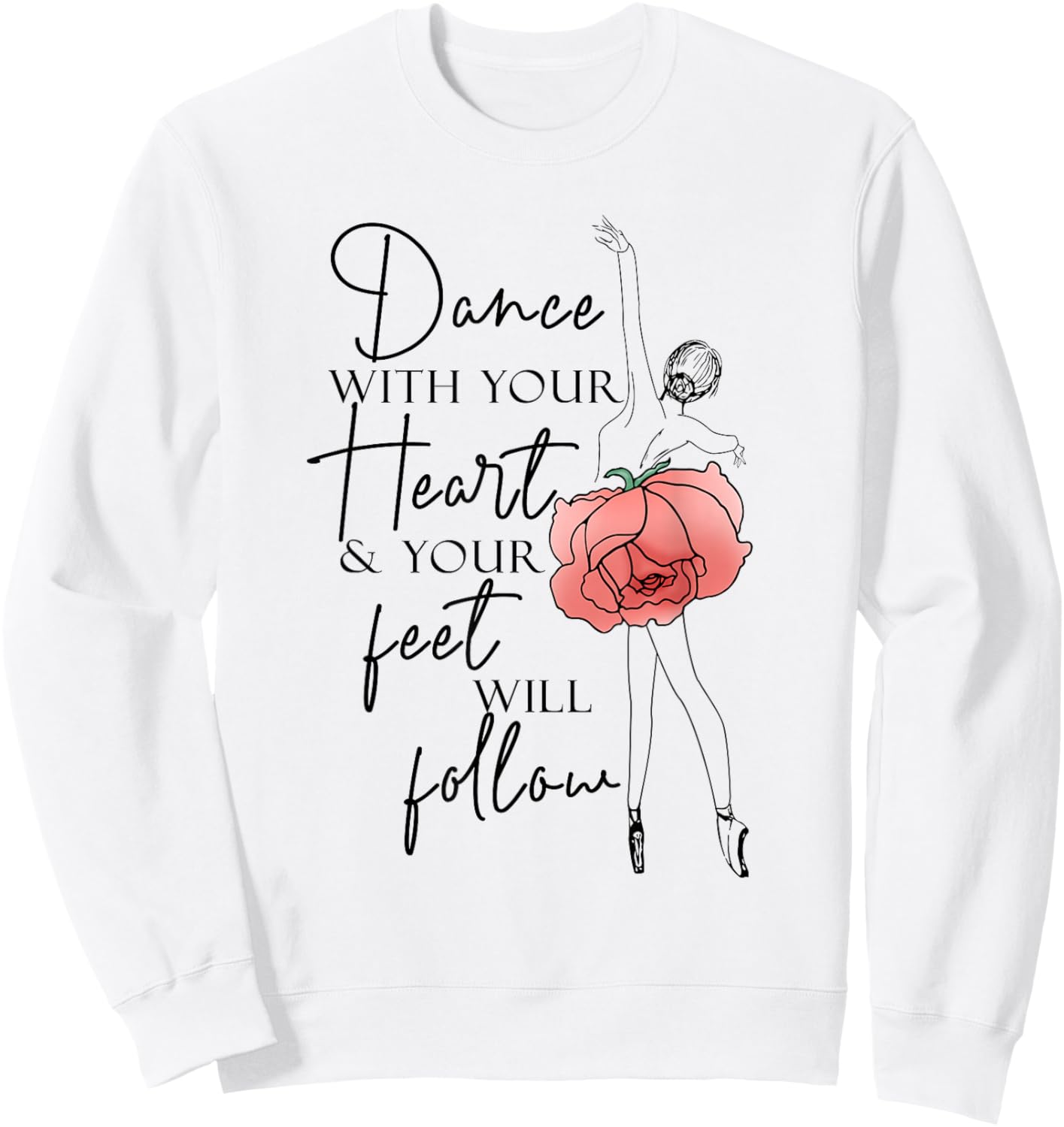 Ballerina Line Art Girl Dance With Your Heart Dancing Ballet Sweatshirt - Sweatshirt | White