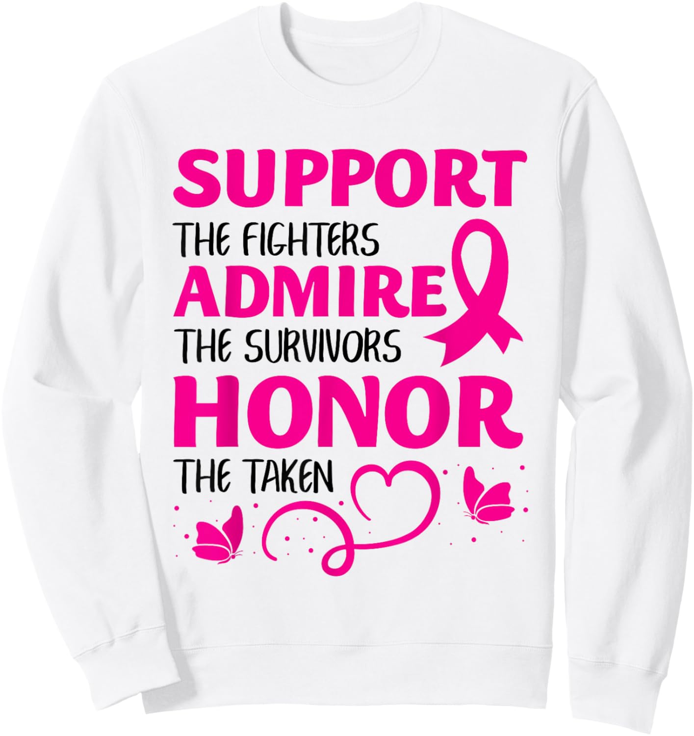 Breast Cancer Support Admire Honor Breast Cancer Awareness Sweatshirt - Sweatshirt | White