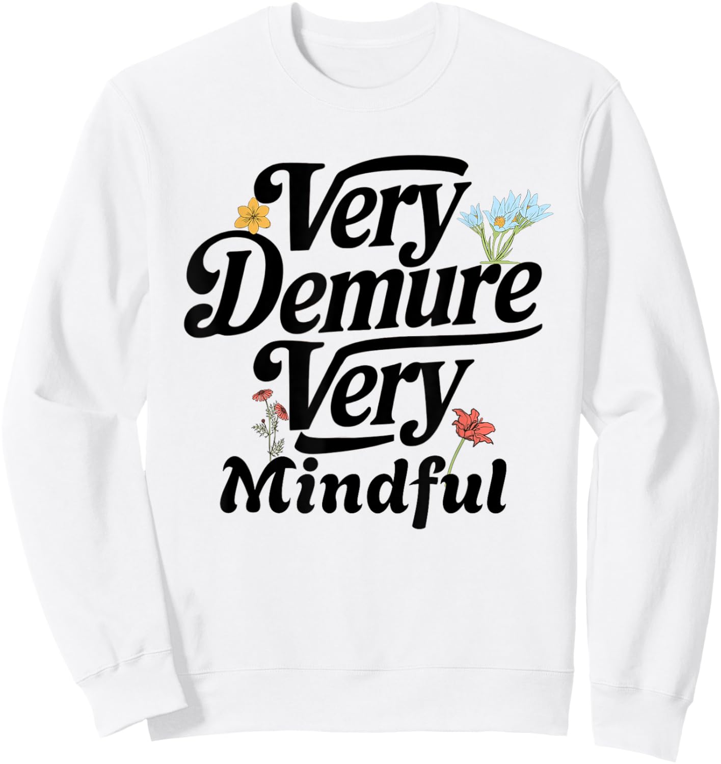 Funny very demure very mindful trend demure & mindful ladies Sweatshirt - Sweatshirt | White