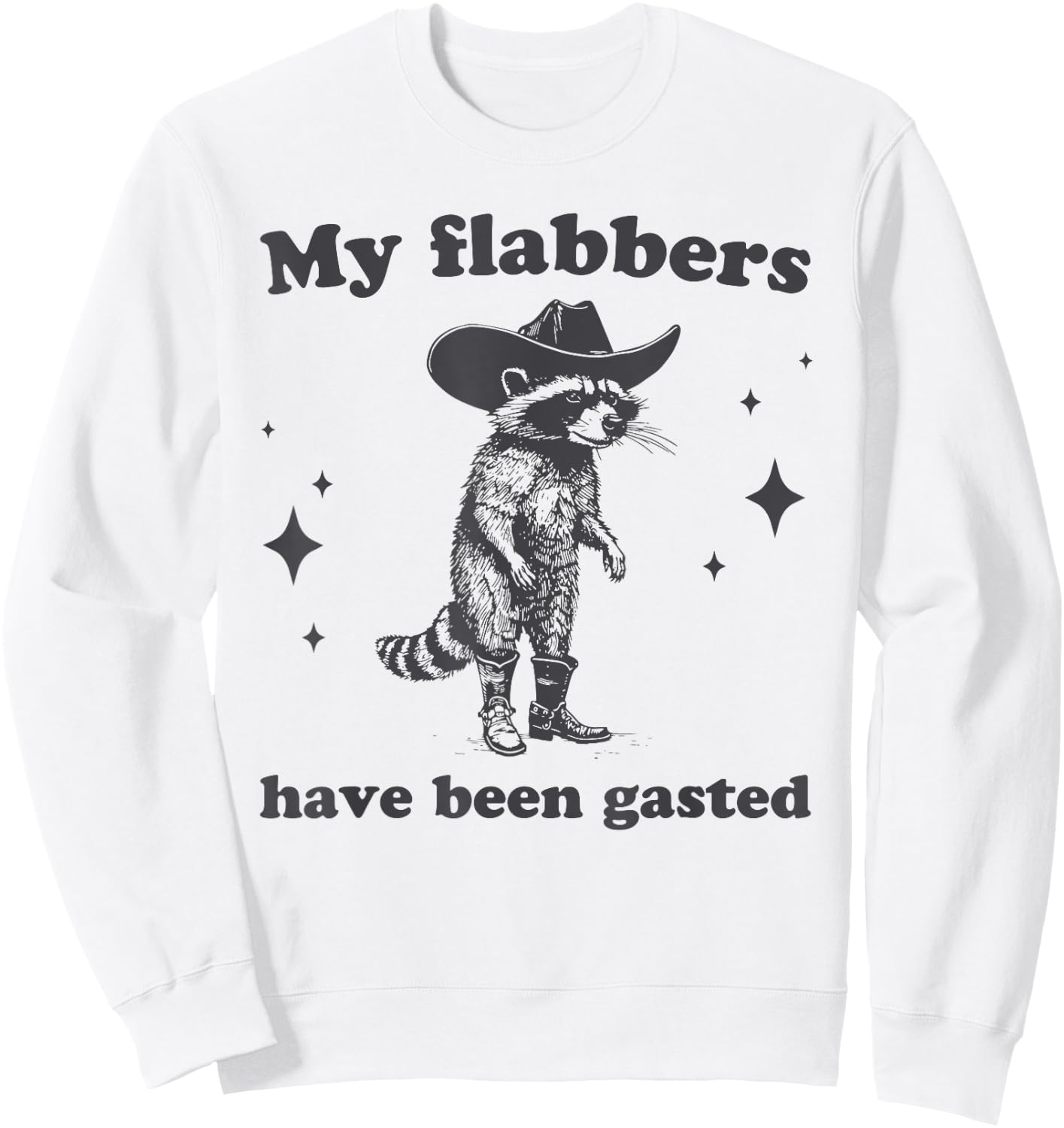 My Flabbers Have Been Gasted Funny Raccoon Cowboy Sweatshirt - Sweatshirt | White