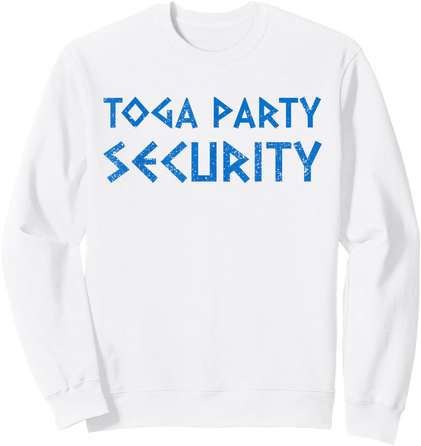 Toga Party Security Funny Ancient Greek Party Costume Sweatshirt - Sweatshirt | White