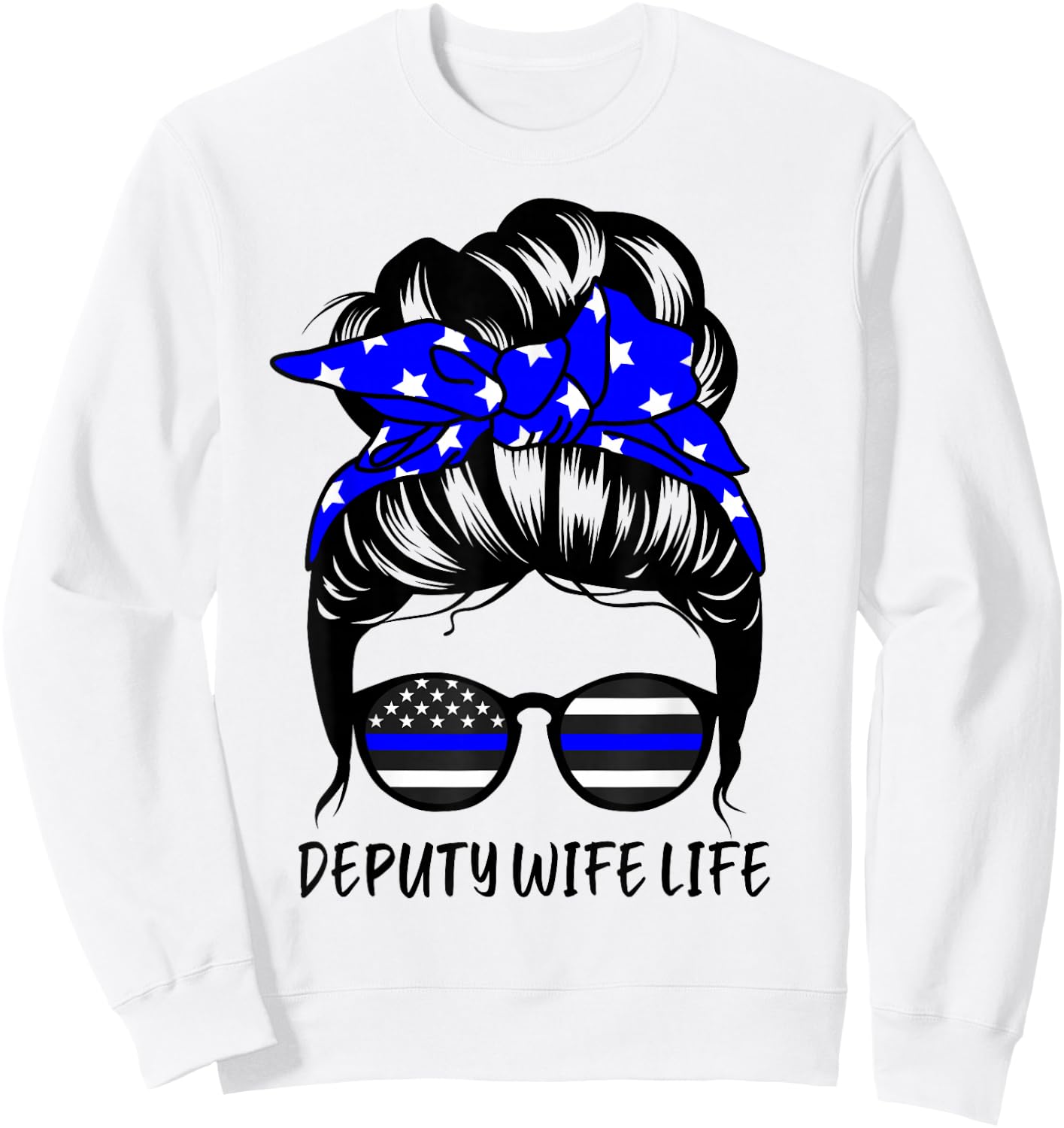 Deputy Wife Life Messy Bun Hair Funny Deputy Wife Sweatshirt - Sweatshirt | White