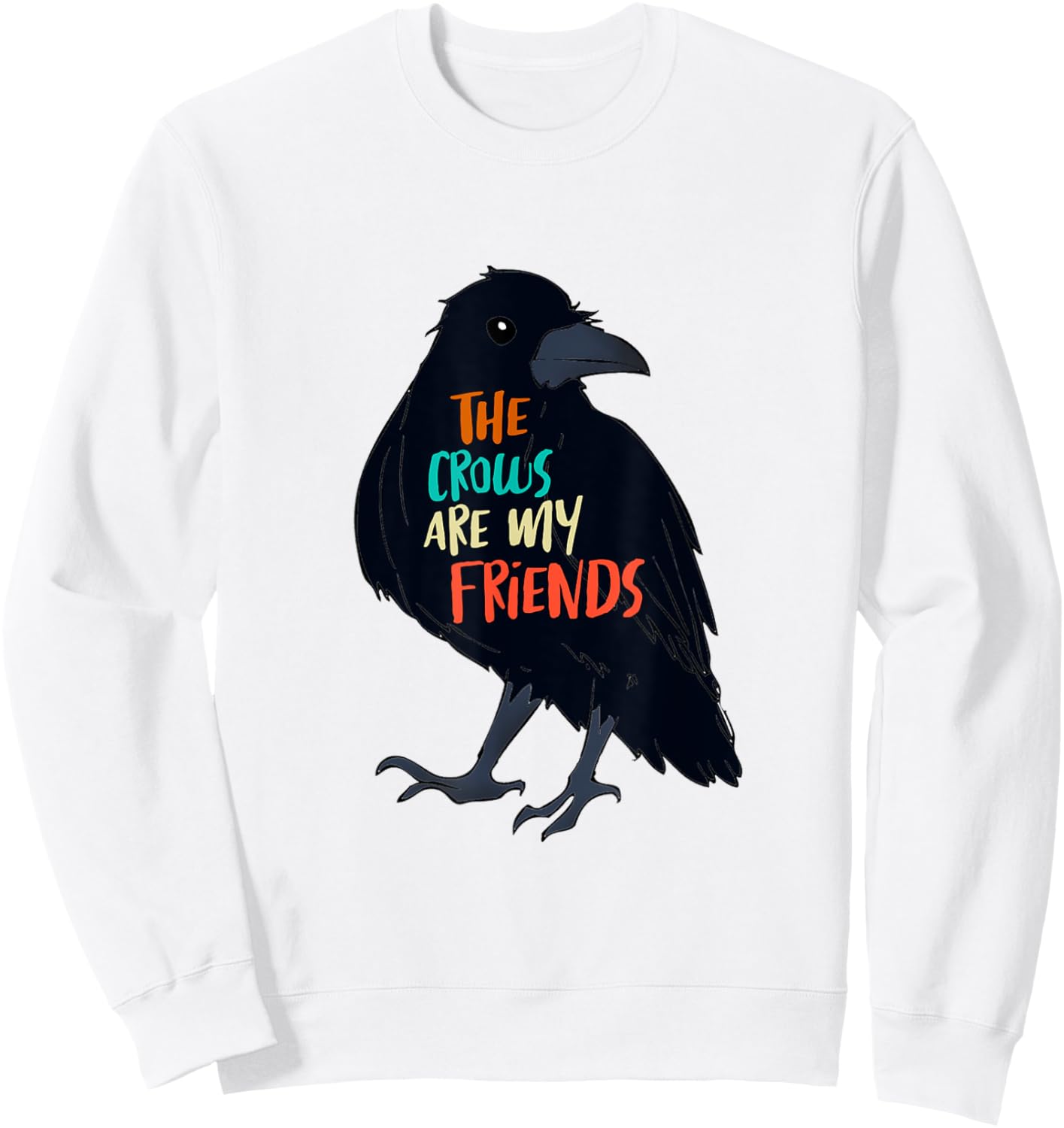 The Crows Are My Friends Bird Lover Bird Watching Bird Mama Sweatshirt - Sweatshirt | White