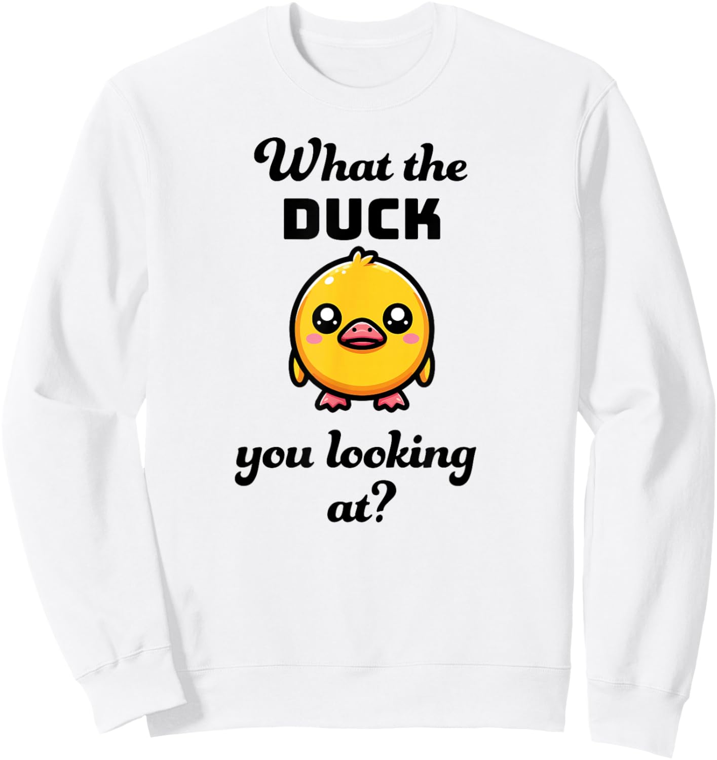 What the DUCK you looking at? Funny kawaii duck Sweatshirt - Sweatshirt | White