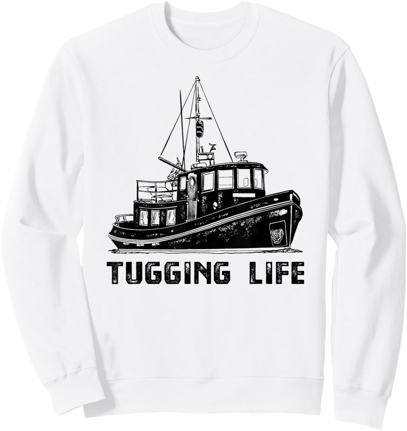 Ship Tugboat , Tugging Life Towboat Apparel Sweatshirt - Sweatshirt | White