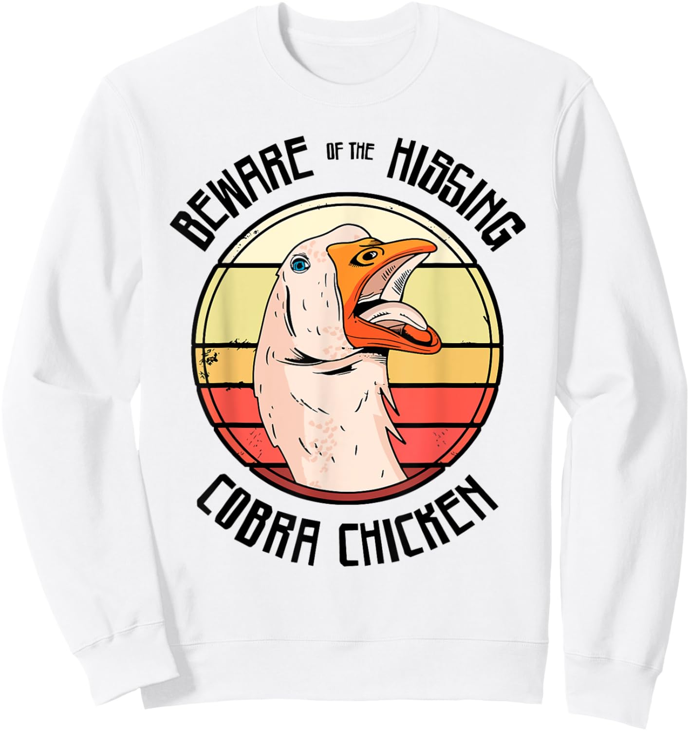 Beware Of The Hissing Cobra Chicken Sweatshirt - Sweatshirt | White
