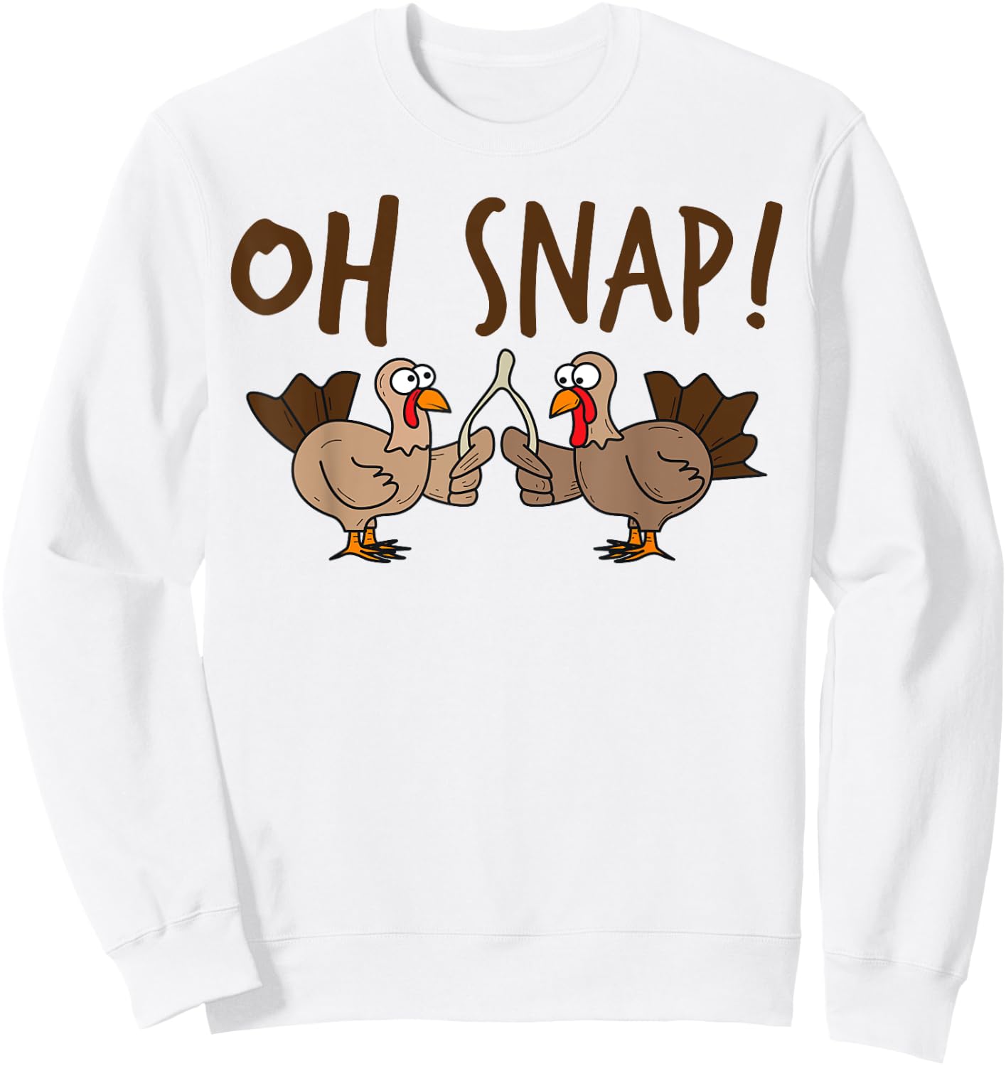 Oh Snap Turkey Day | Funny Night Of Thanksgiving Gift Sweatshirt - Sweatshirt | White