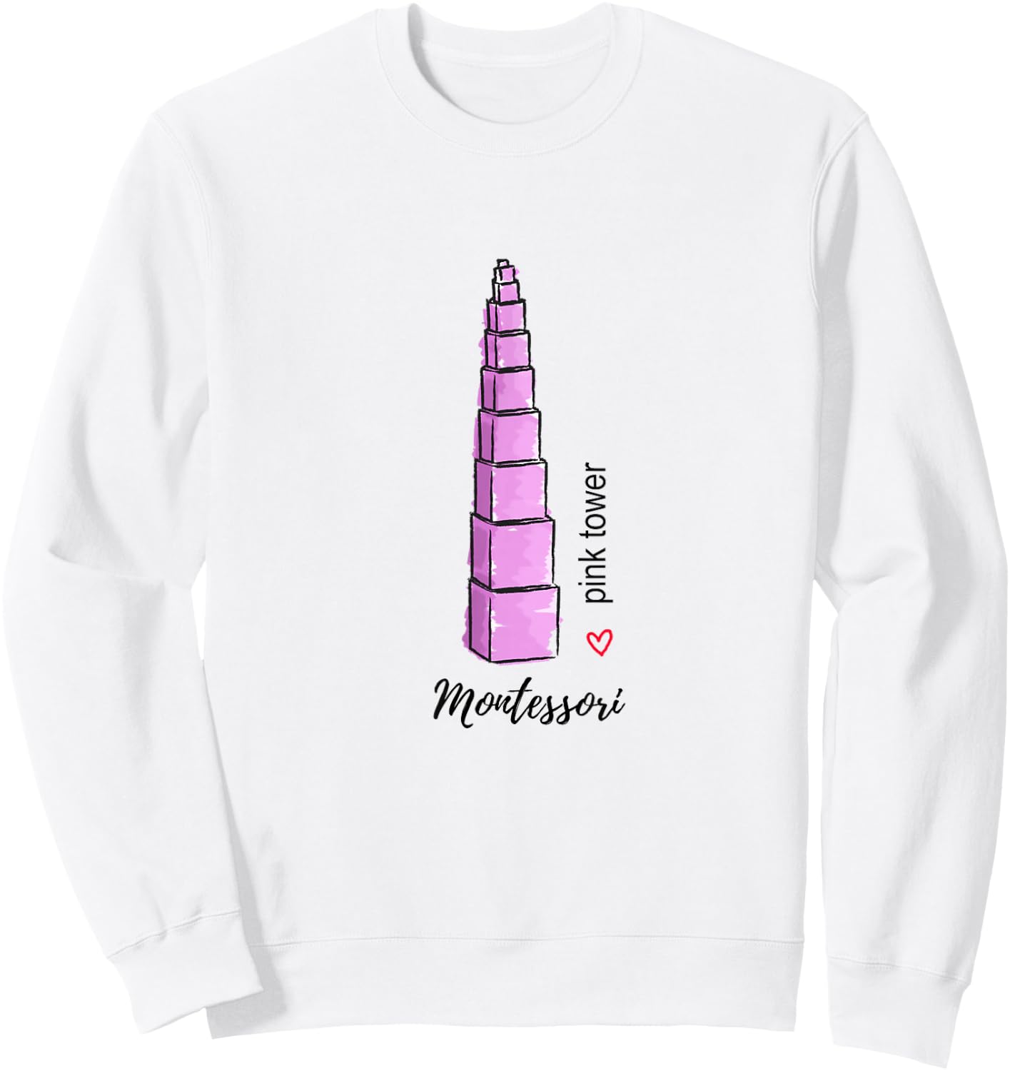 I heart Montessori - Pink Tower Sweatshirt - Sweatshirt | White