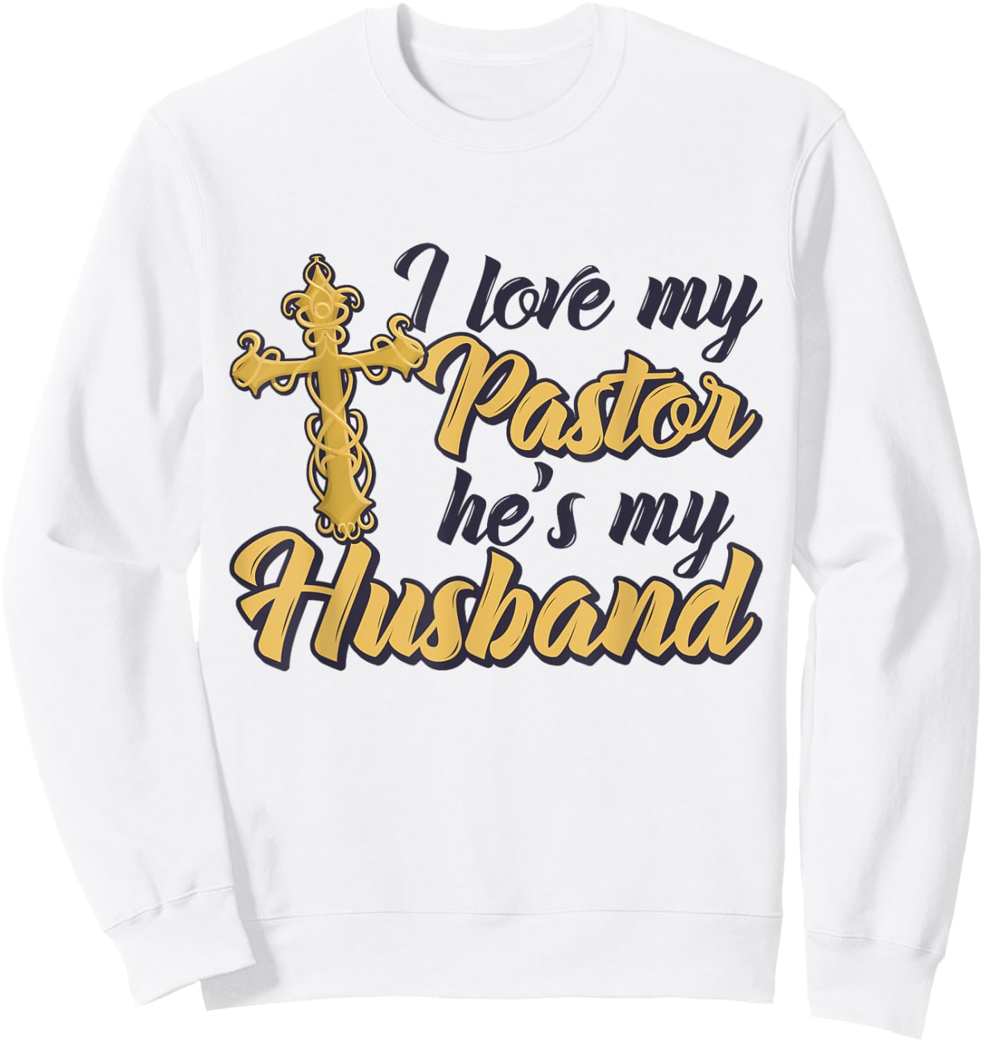 I Love My Pastor He's My Husband, Accessories church Women Sweatshirt - Sweatshirt | White