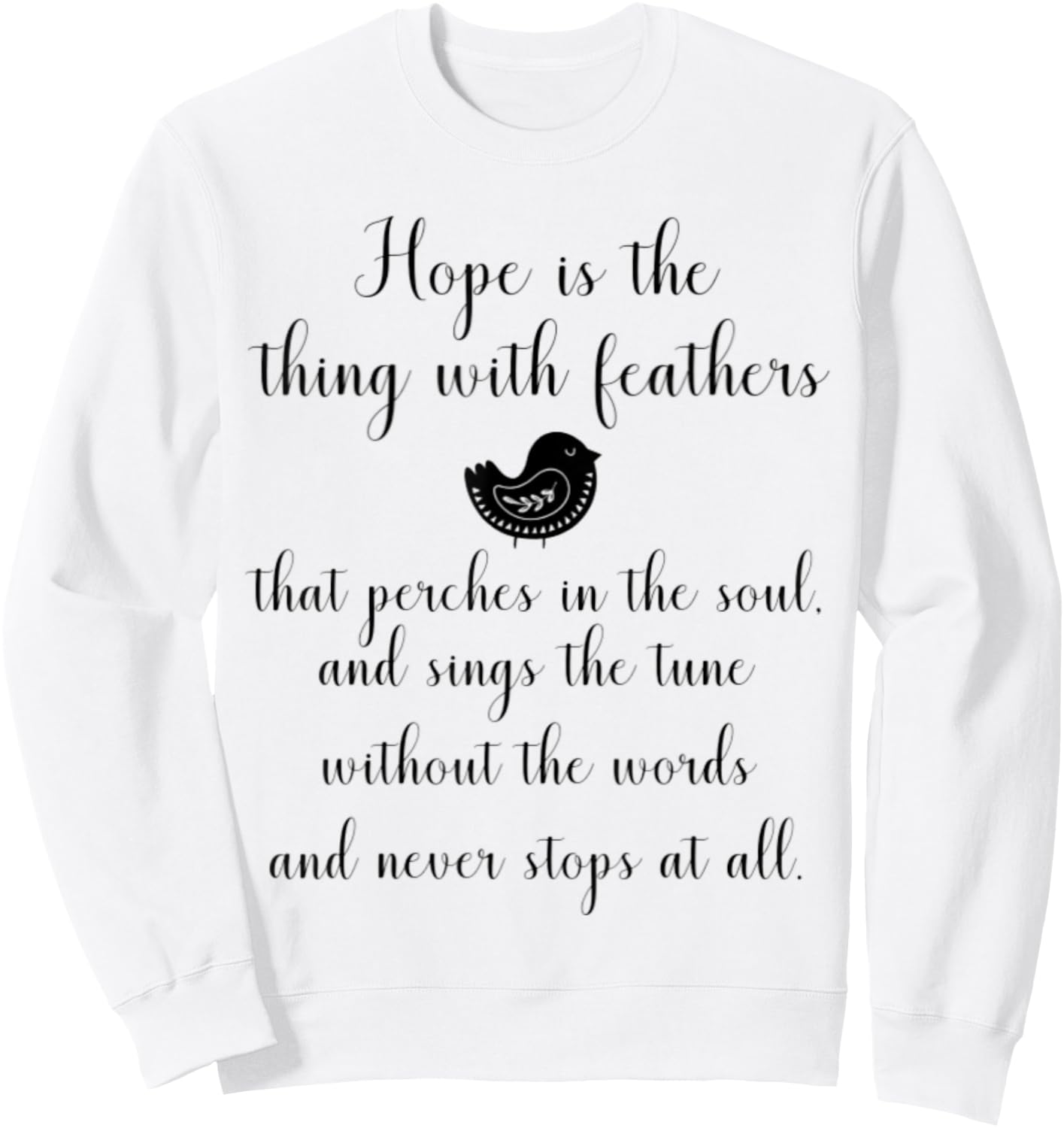 Emily Dickinson Hope is The Thing With Feathers Bird Poetry Sweatshirt - Sweatshirt | White