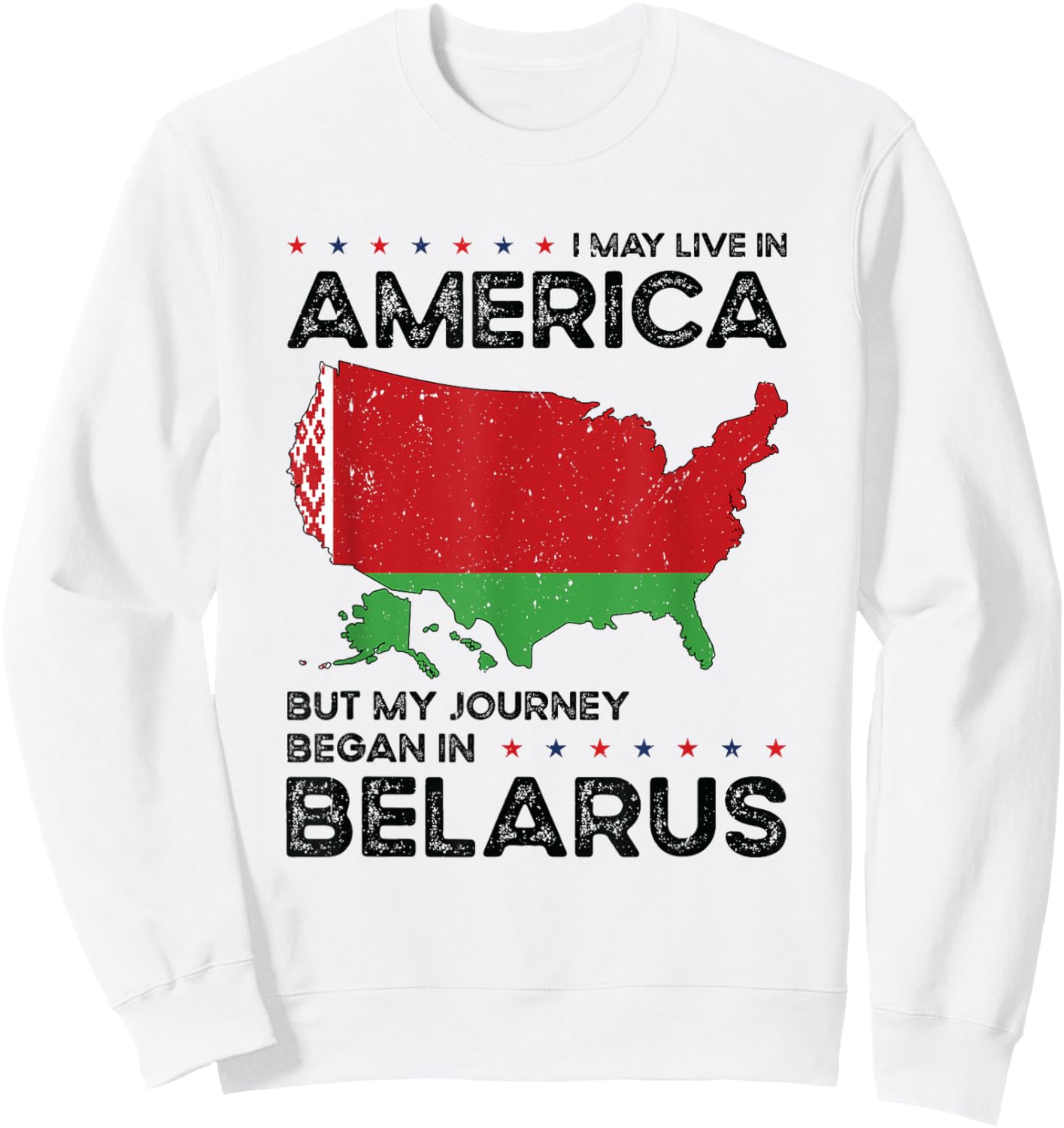 Belarusian American Patriot USA Grown Belarus US Flag Sweatshirt - Sweatshirt | White