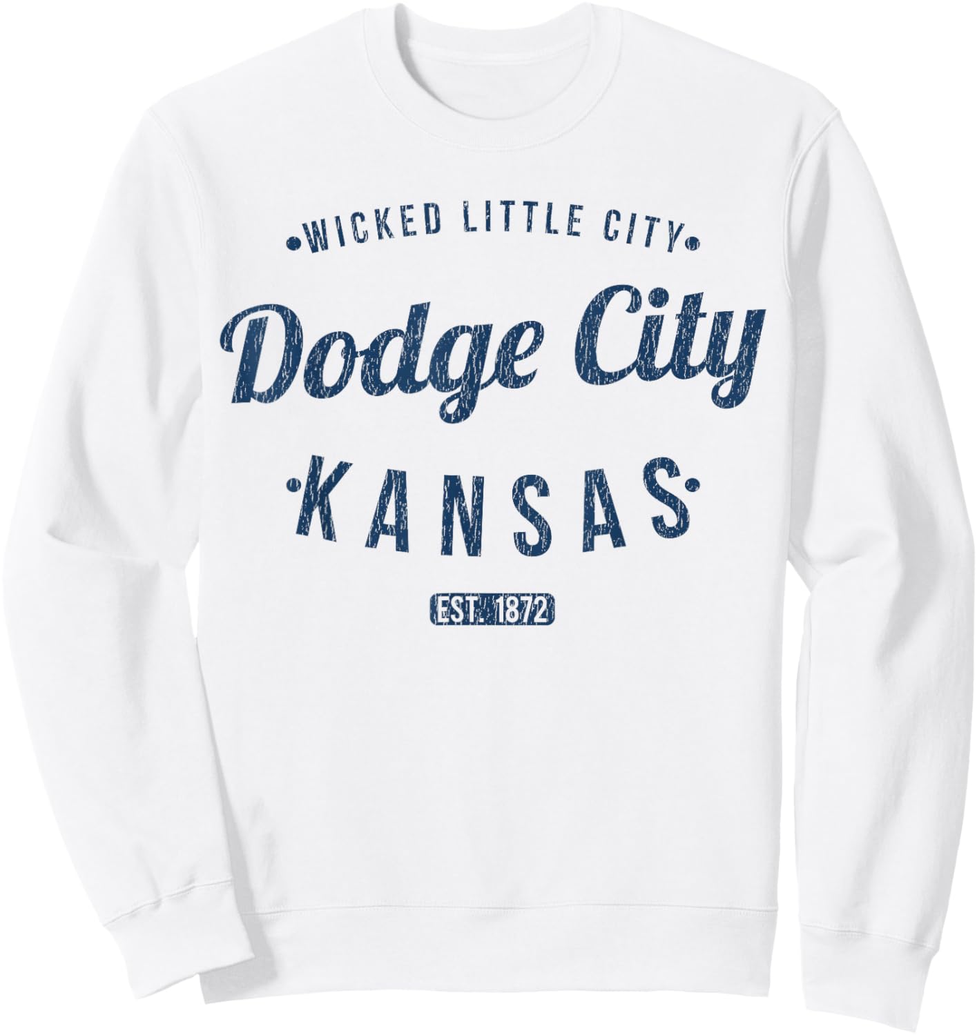 Dodge City Kansas Retro Vintage Souvenir KS Dodge City Sweatshirt - Sweatshirt | White